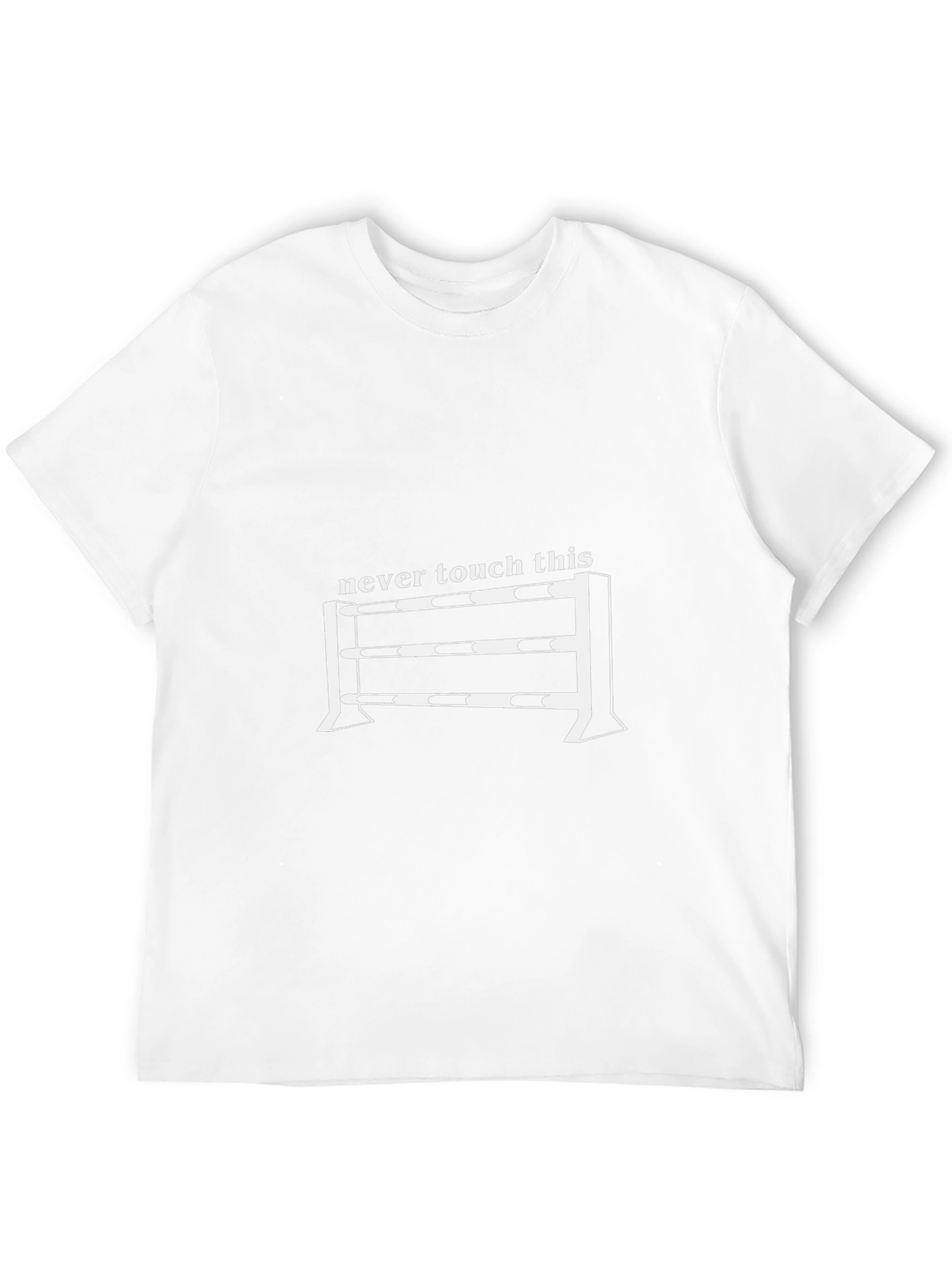 Never Touch This T-Shirt