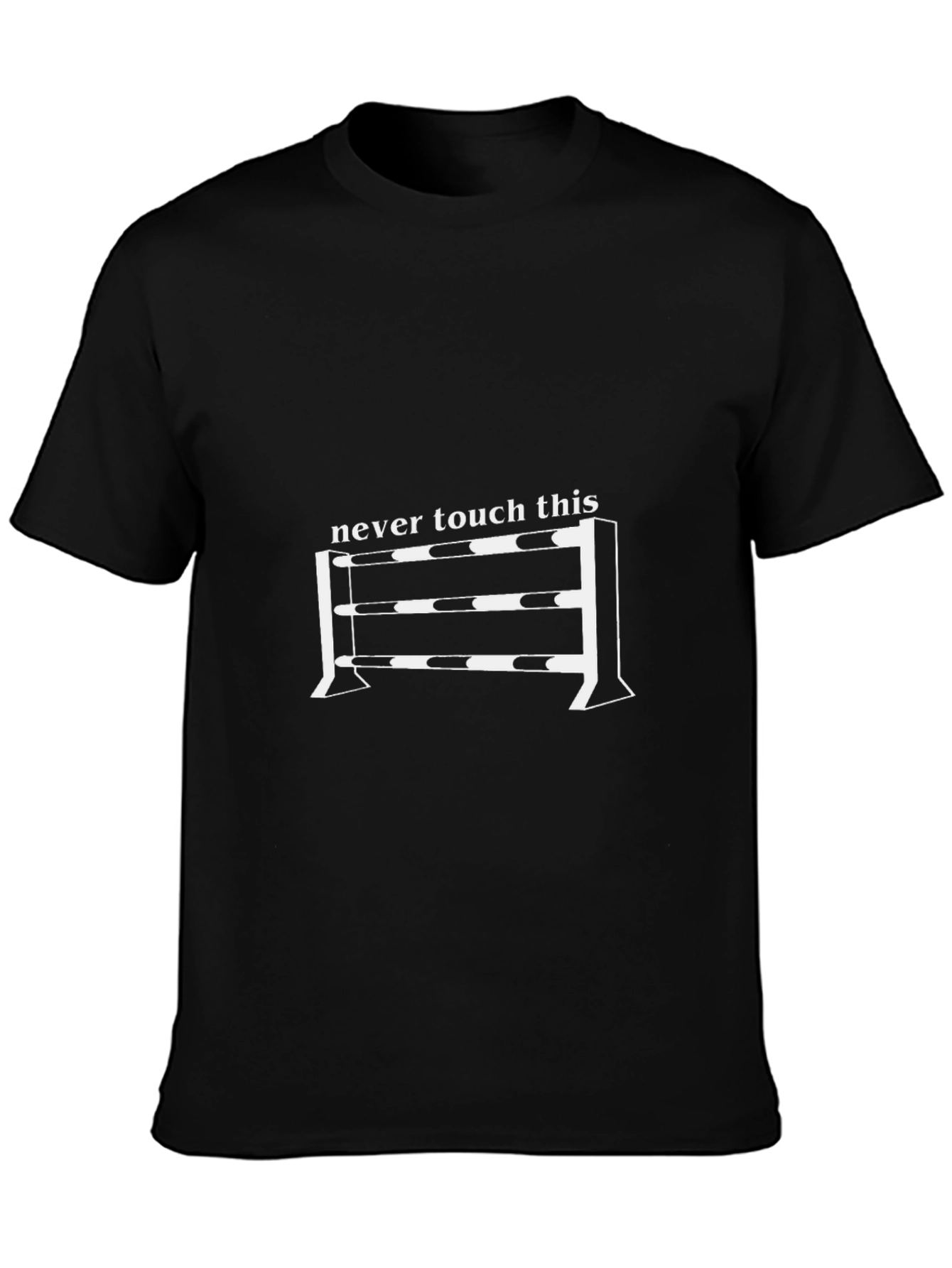 Never Touch This T-Shirt