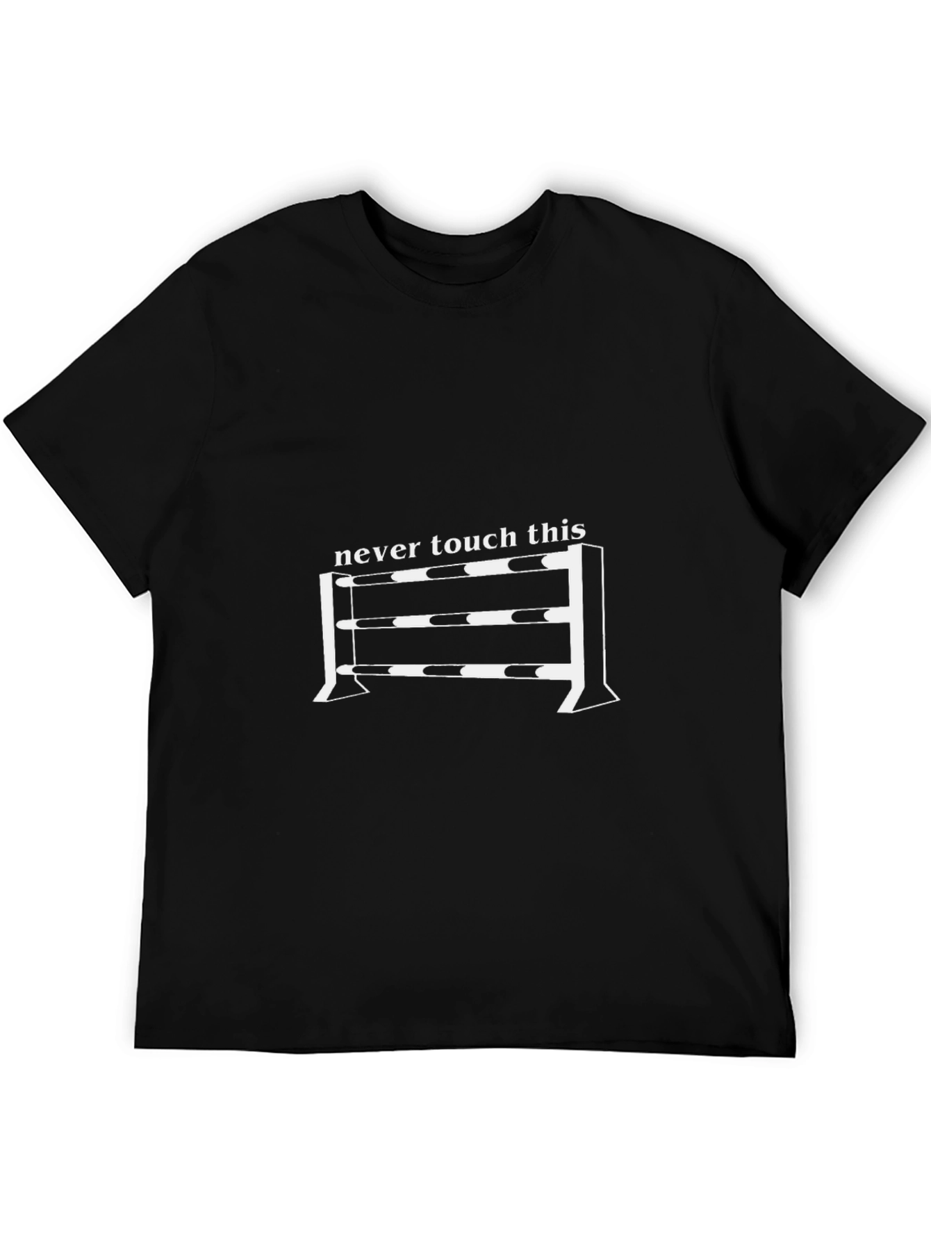 Never Touch This T-Shirt