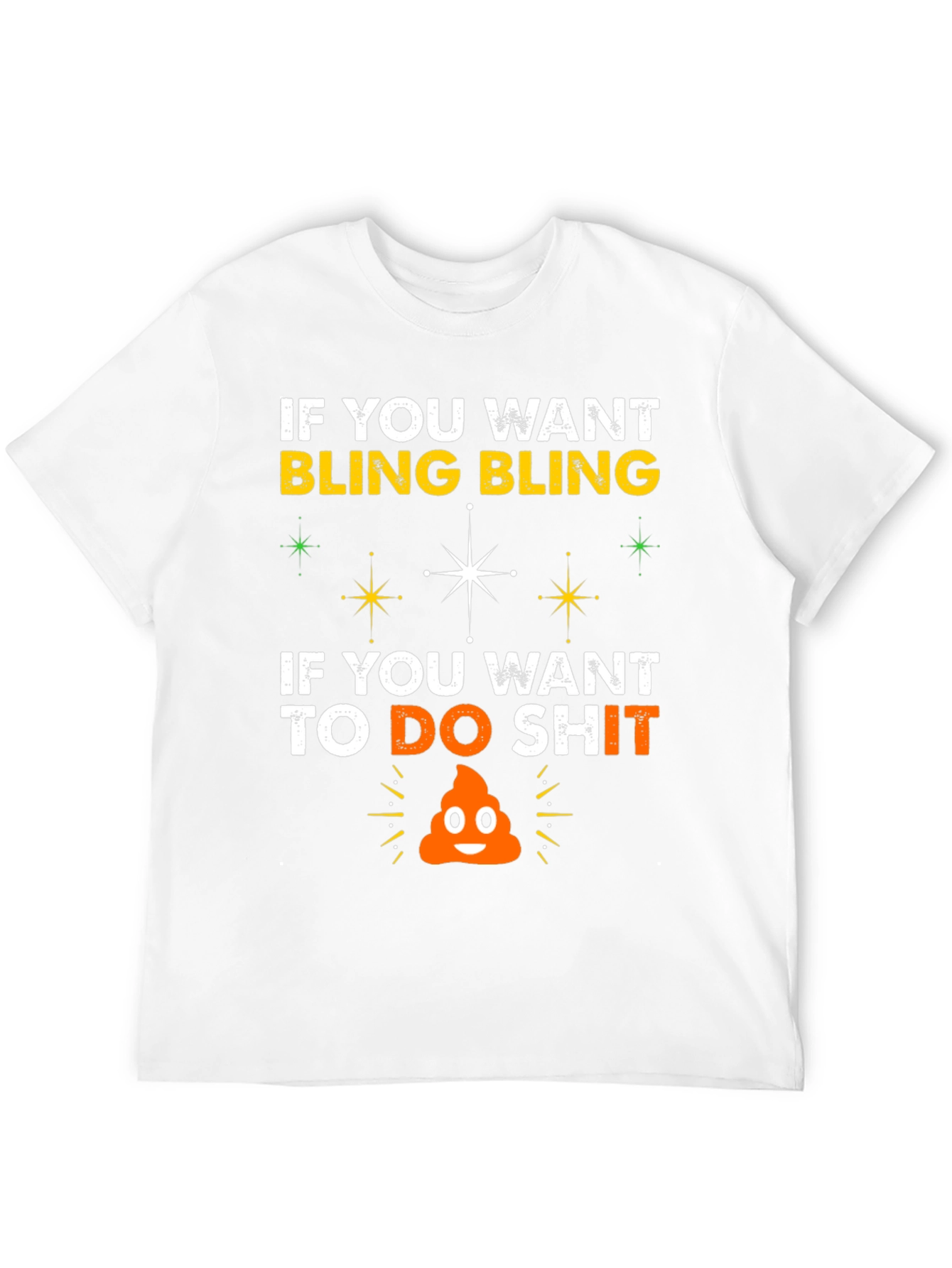 Bling & Do Shit T-Shirt: Hilarious Graphic Tee