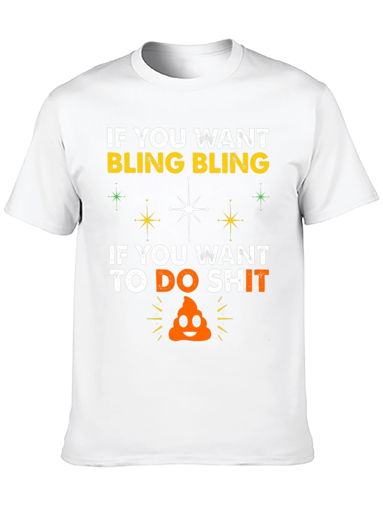Bling & Do Shit T-Shirt: Hilarious Graphic Tee