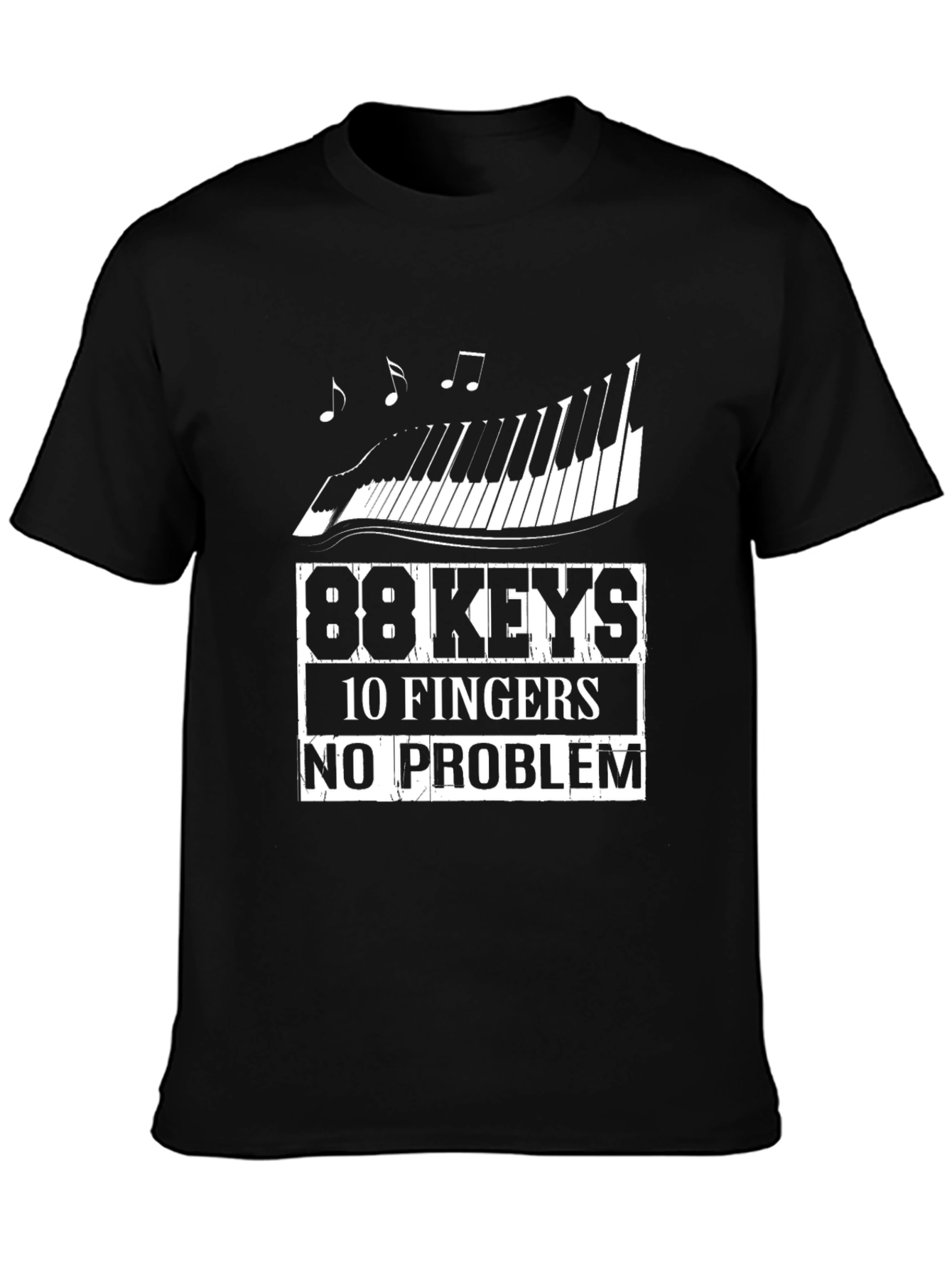 88 Keys 10 Fingers No Problem Black T-Shirt