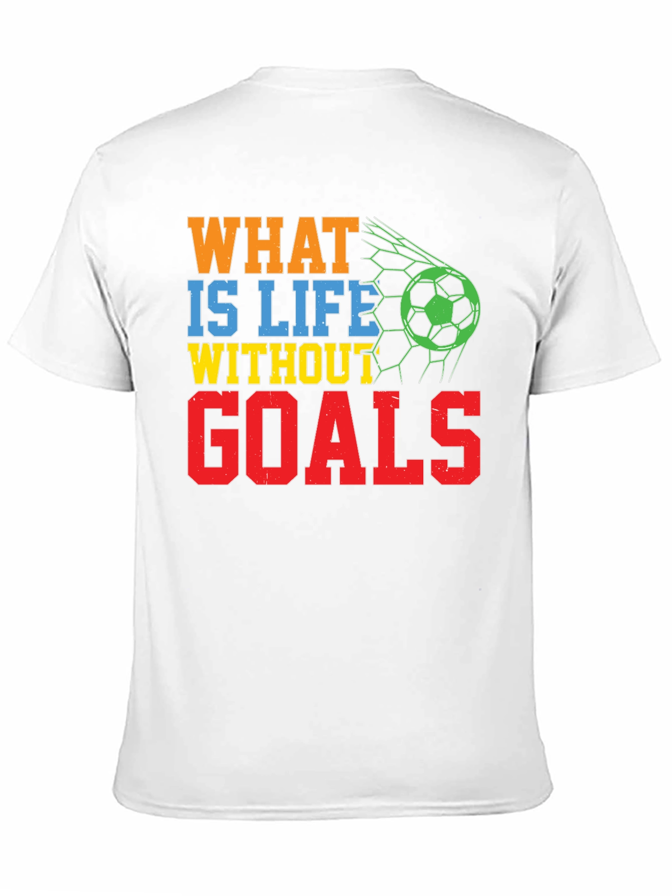 What is Life Without Goals? Graphic T-Shirt