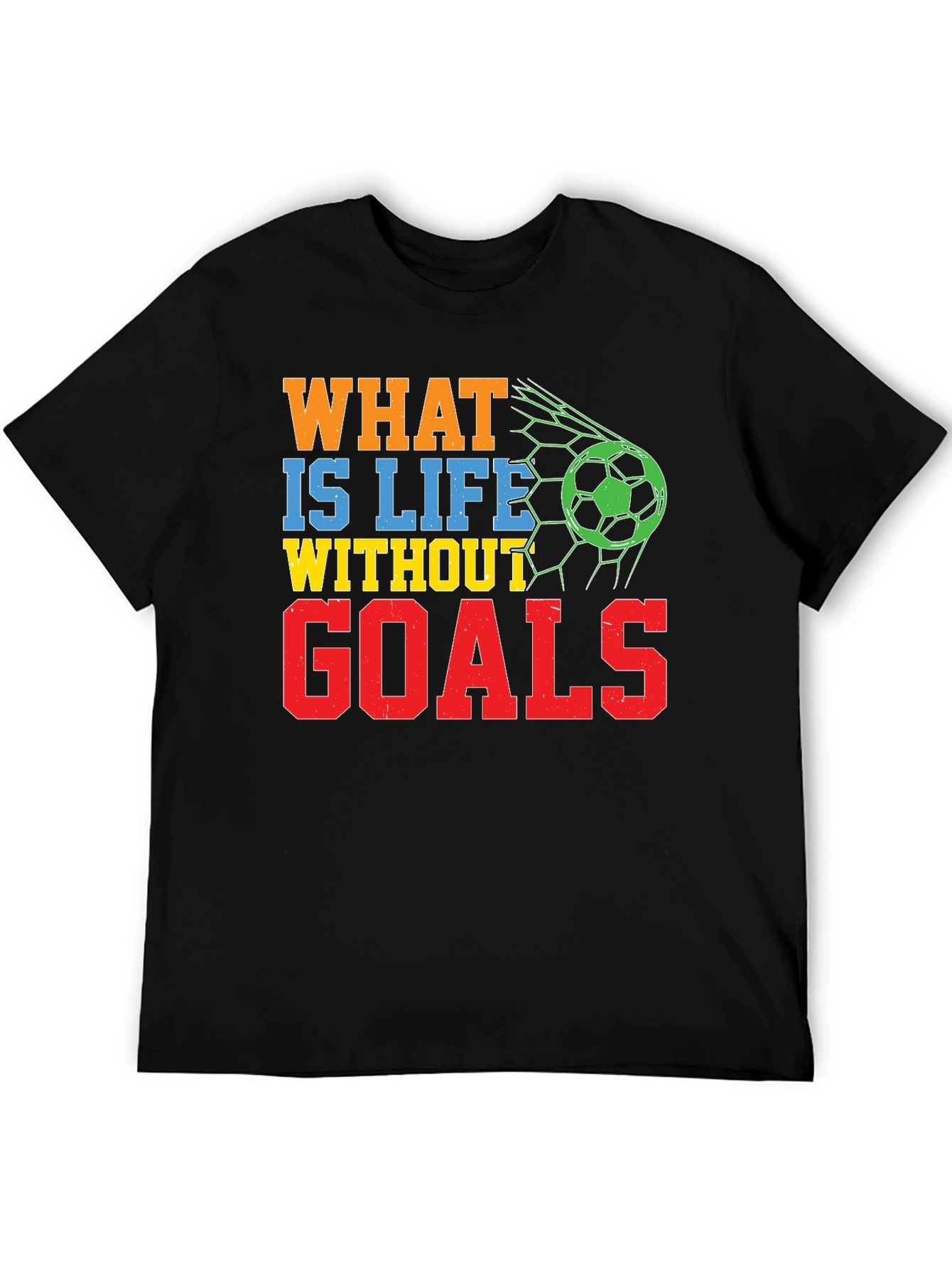 What is Life Without Goals? Graphic T-Shirt