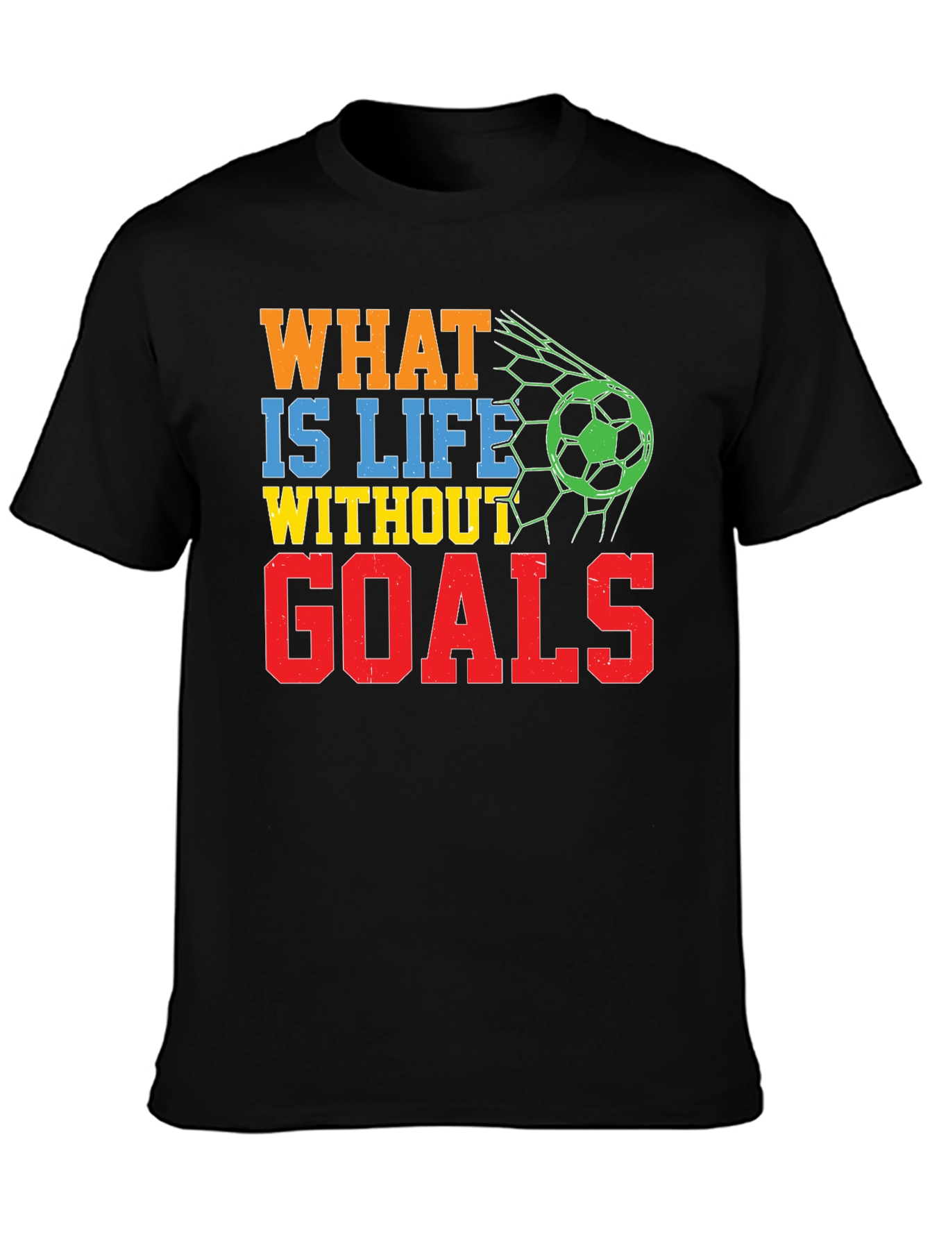 What is Life Without Goals? Graphic T-Shirt