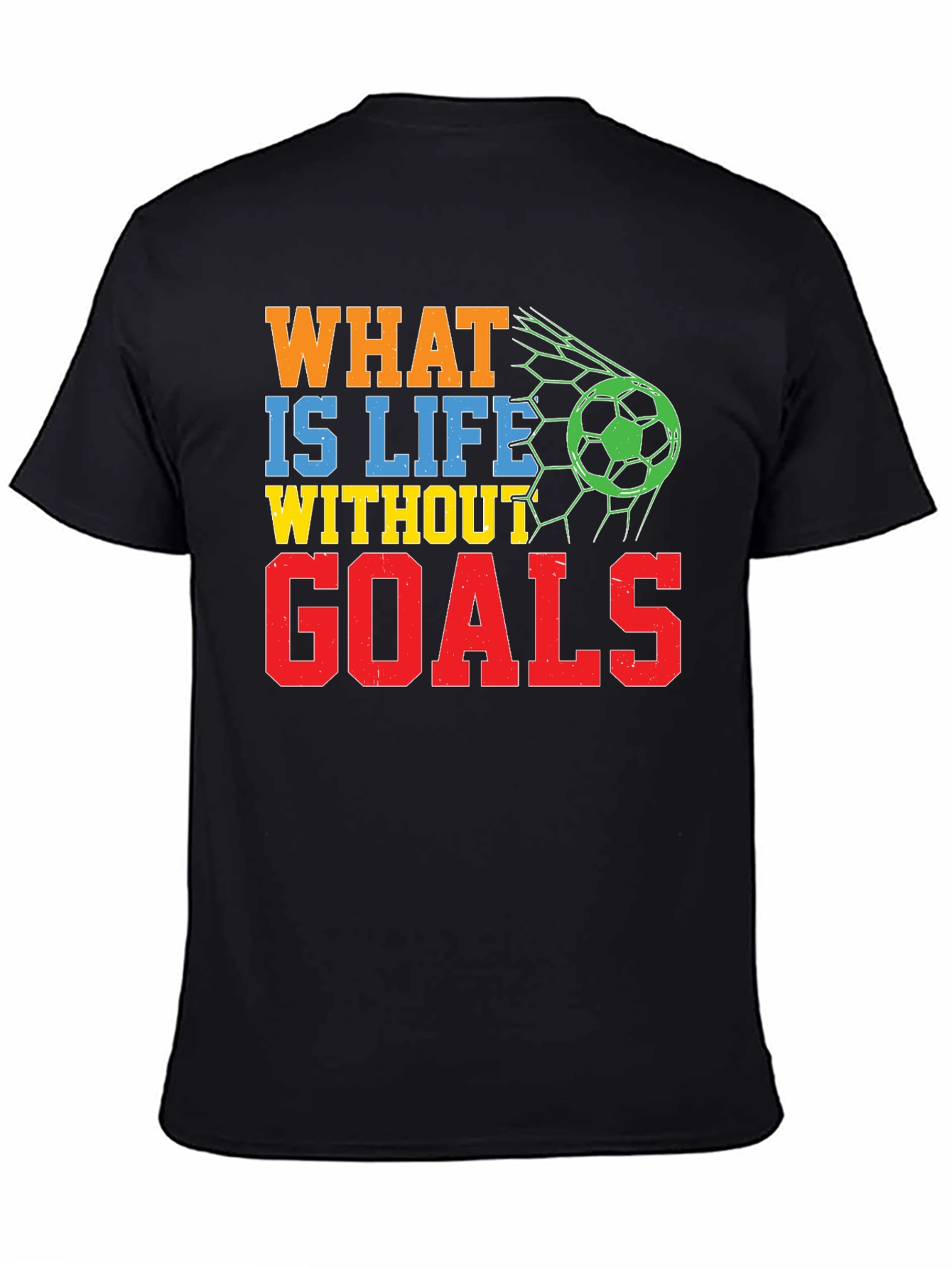 What is Life Without Goals? Graphic T-Shirt