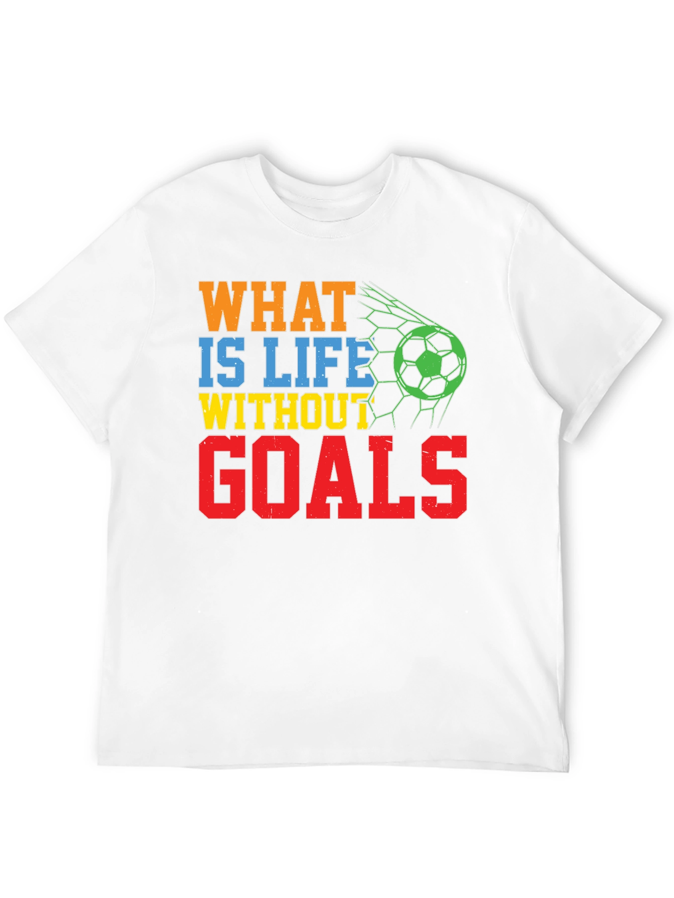 What is Life Without Goals? Graphic T-Shirt