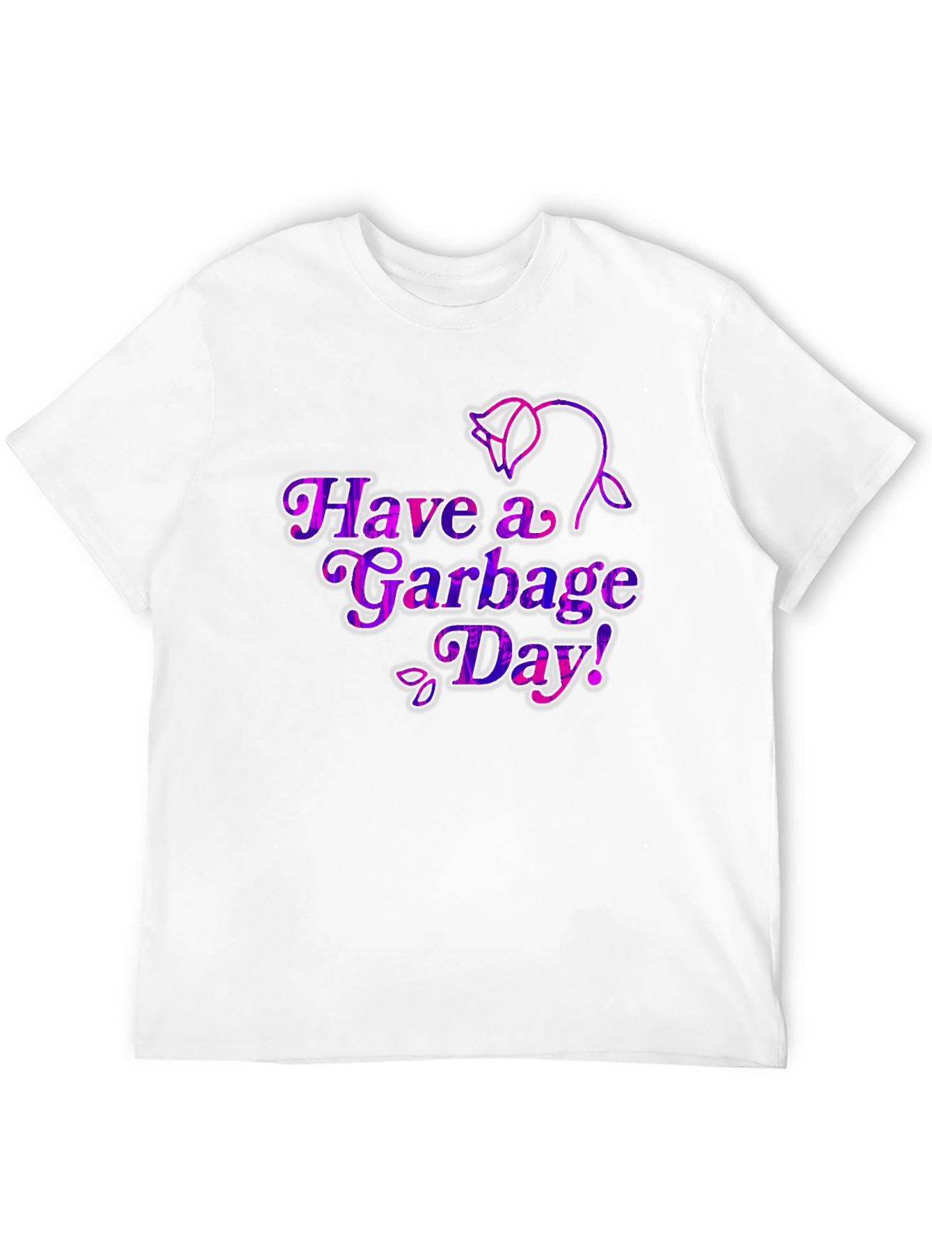 Have a Garbage Day! T-Shirt