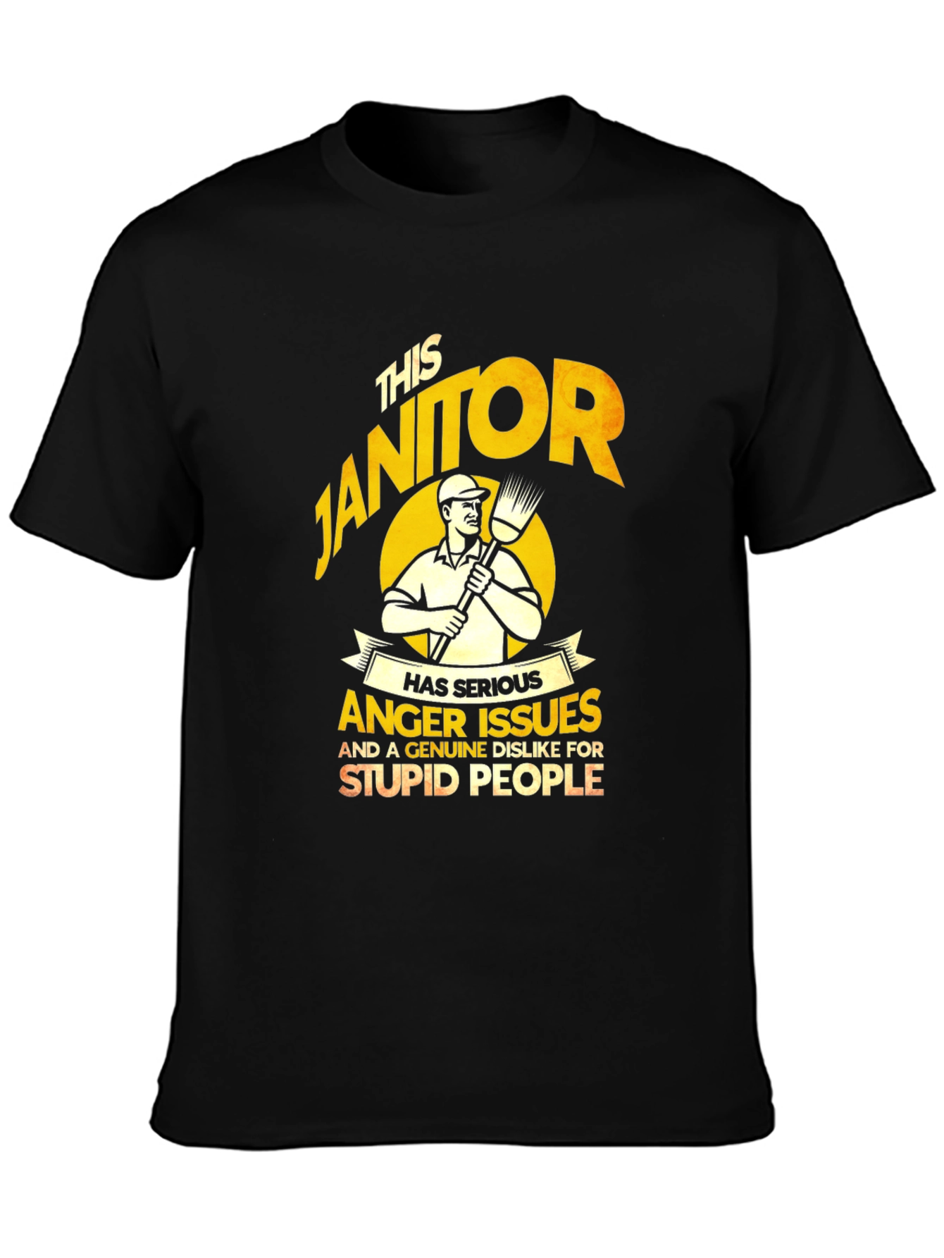 Janitor Anger Issues T-Shirt - Funny Novelty Gift