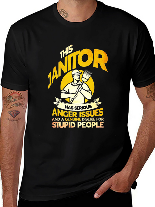 Janitor Anger Issues T-Shirt - Funny Novelty Gift