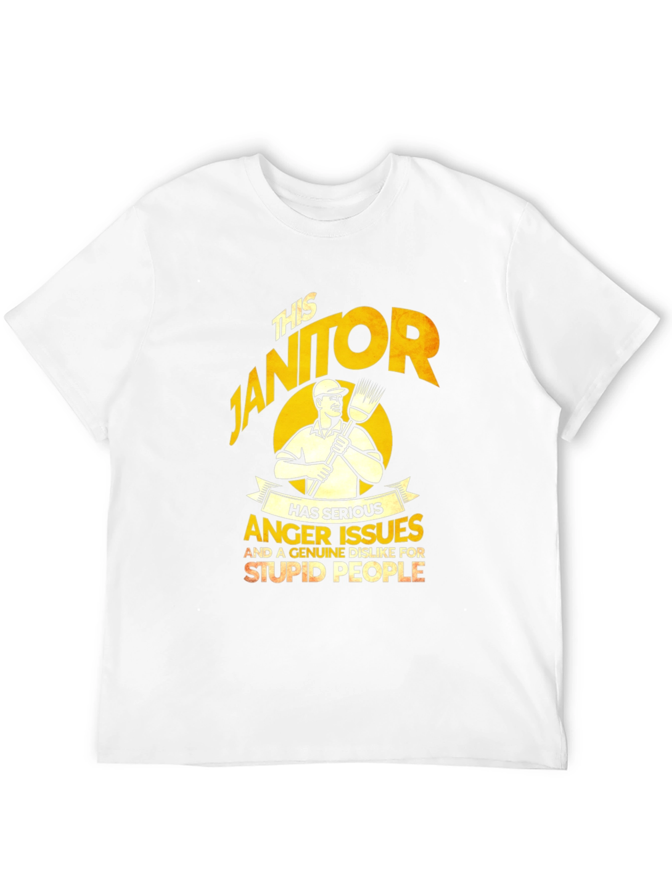 Janitor Anger Issues T-Shirt - Funny Novelty Gift