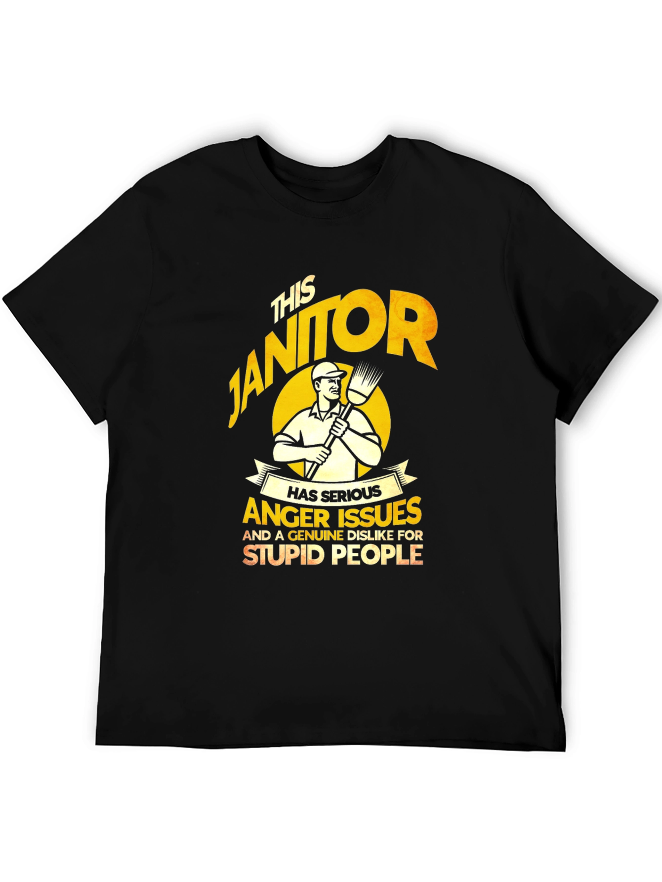 Janitor Anger Issues T-Shirt - Funny Novelty Gift