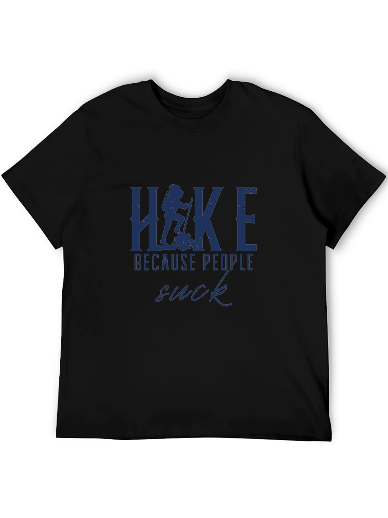 Hike Because People Suck Tee