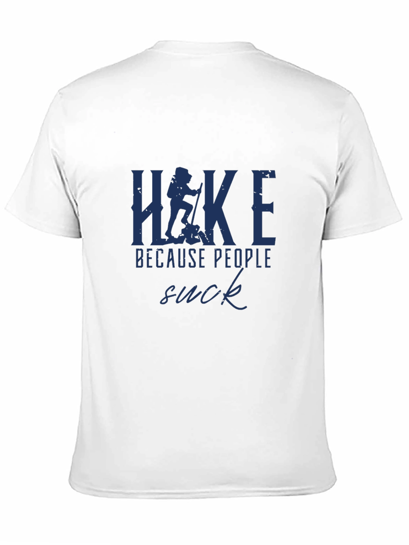 Hike Because People Suck Tee