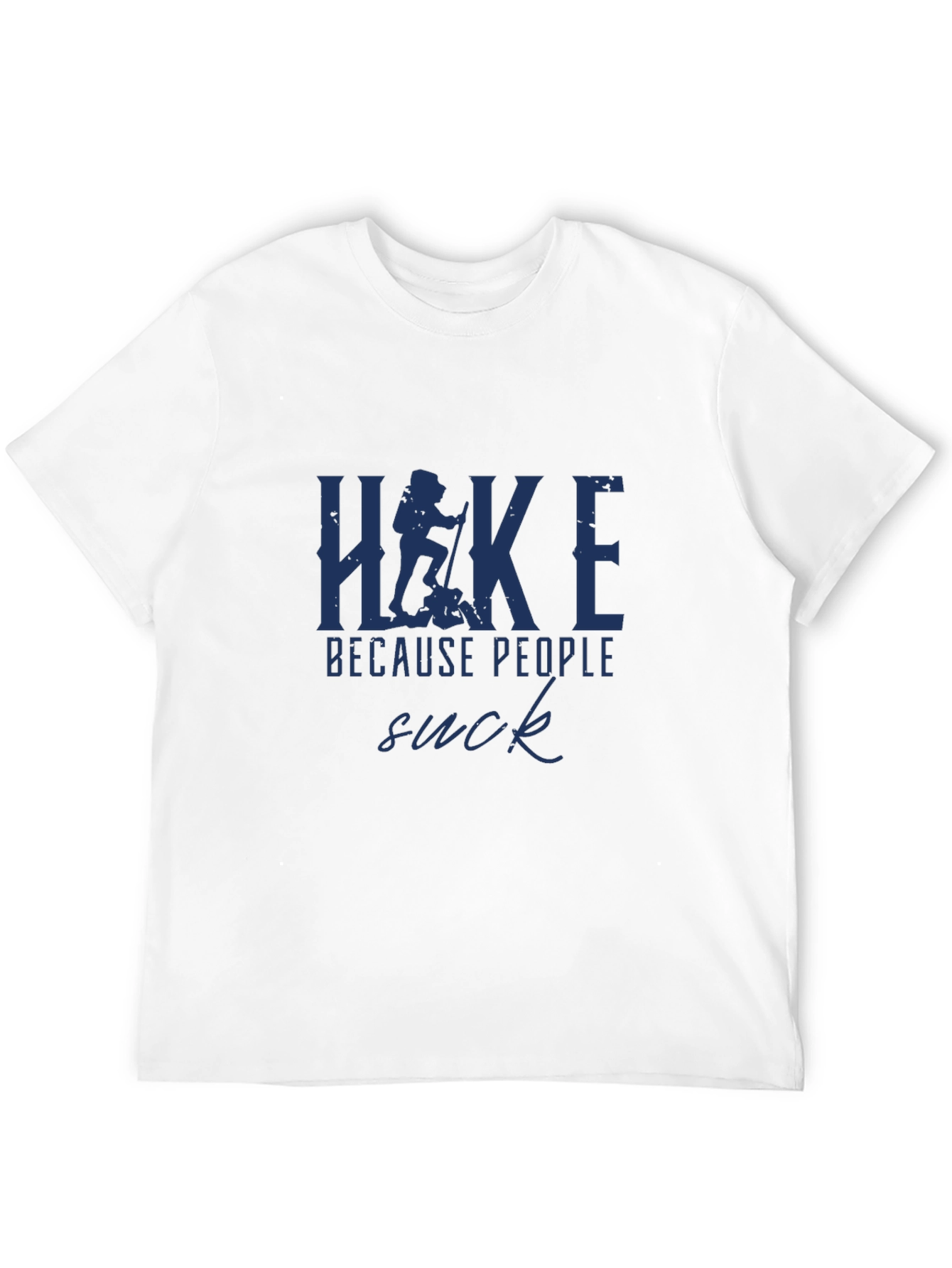 Hike Because People Suck Tee