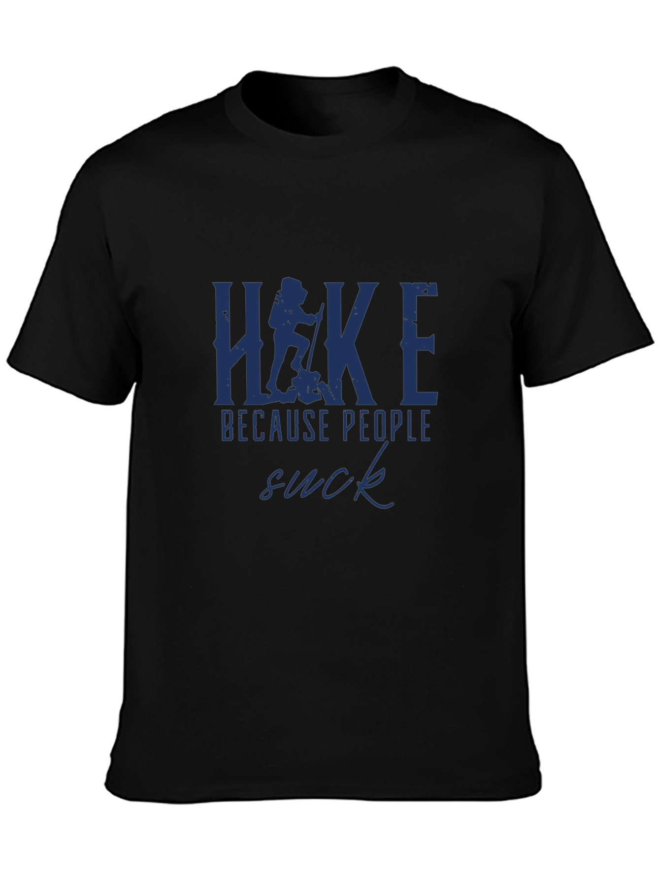 Hike Because People Suck Tee