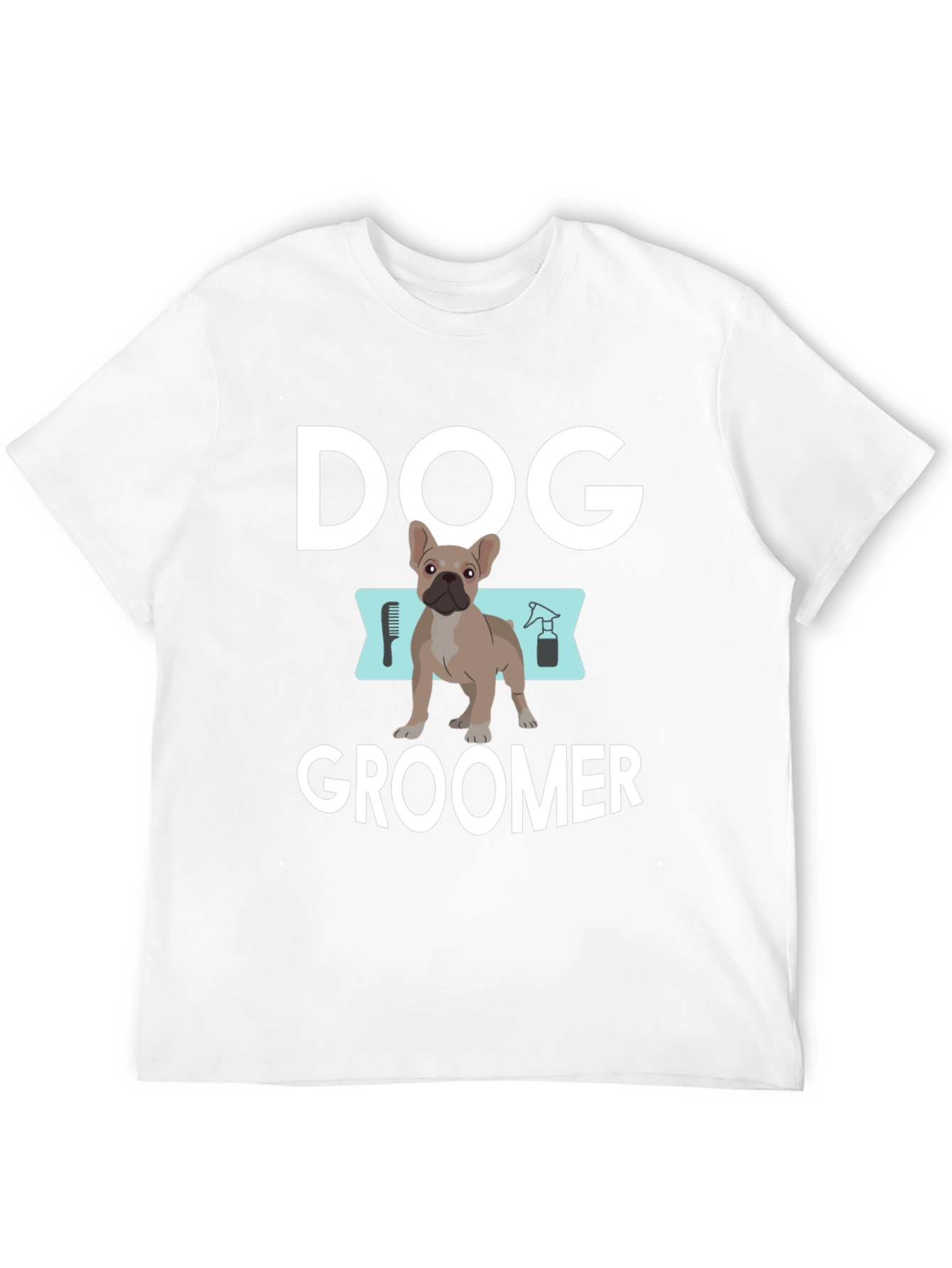 Dog Groomer T-Shirt - French Bulldog Design