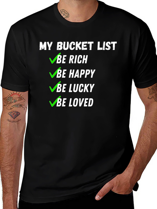My Bucket List T-Shirt - Be Rich Happy Lucky & Loved!