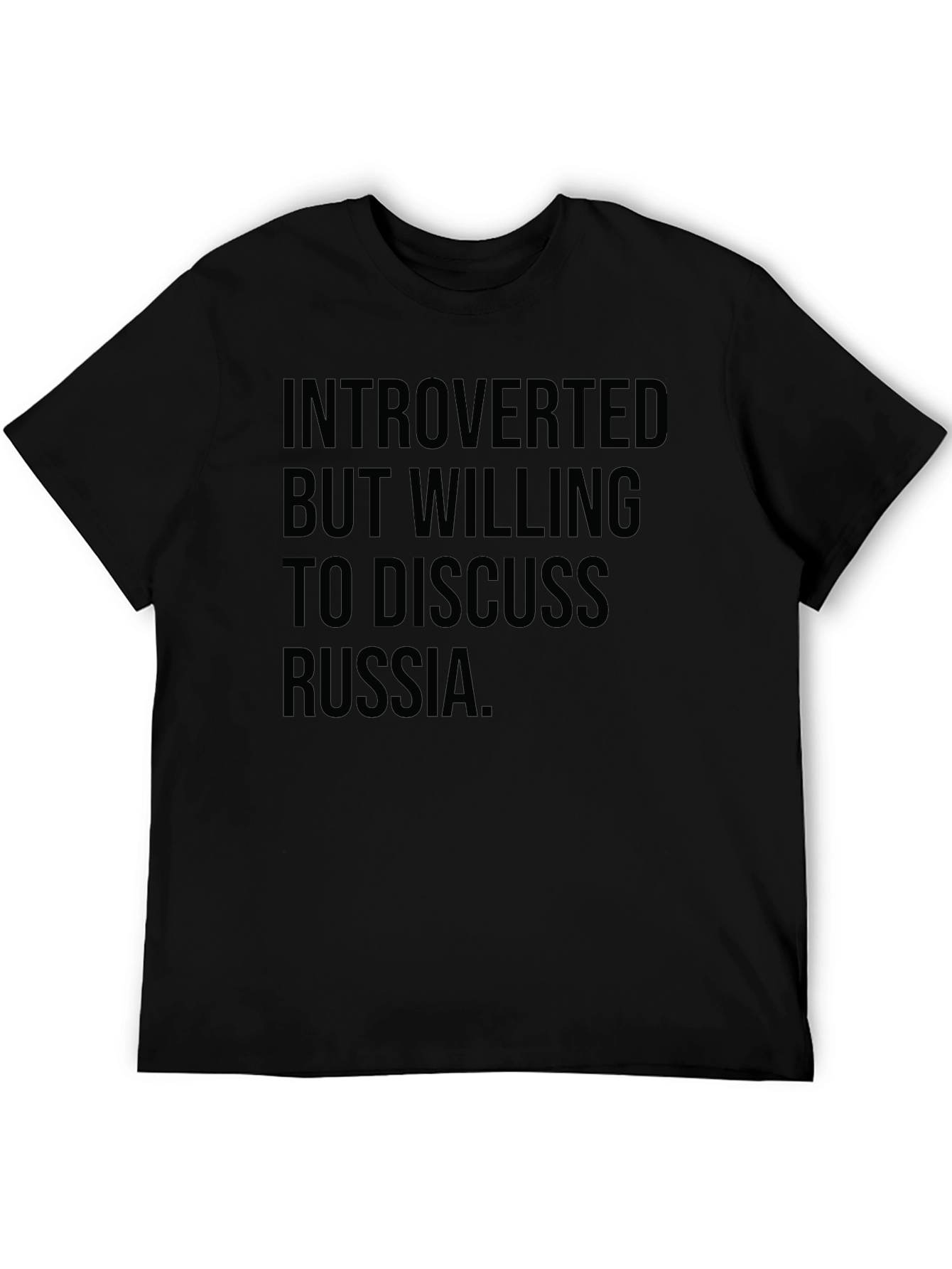 Introverted But Willing to Discuss Russia T-Shirt