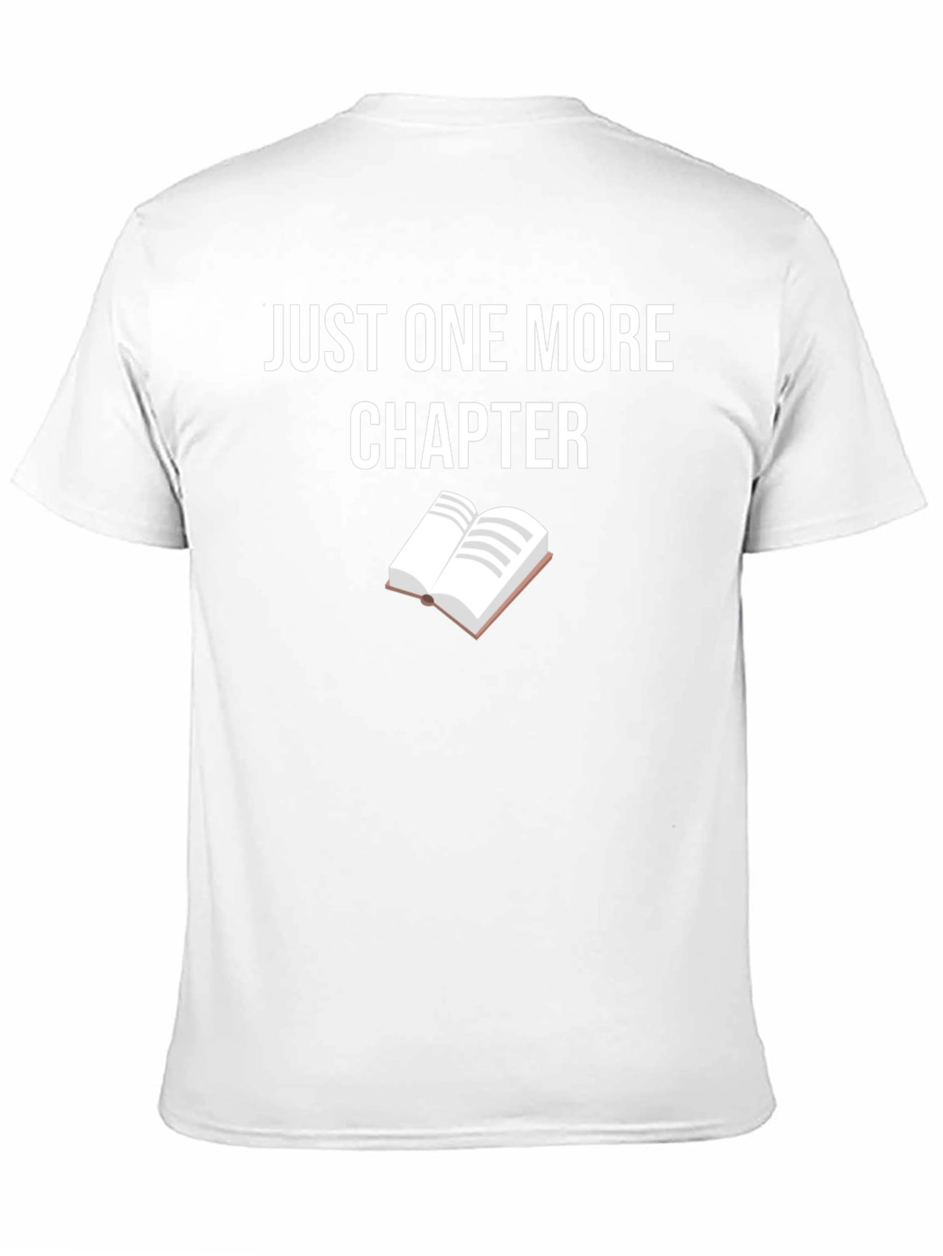 Just One More Chapter T-Shirt