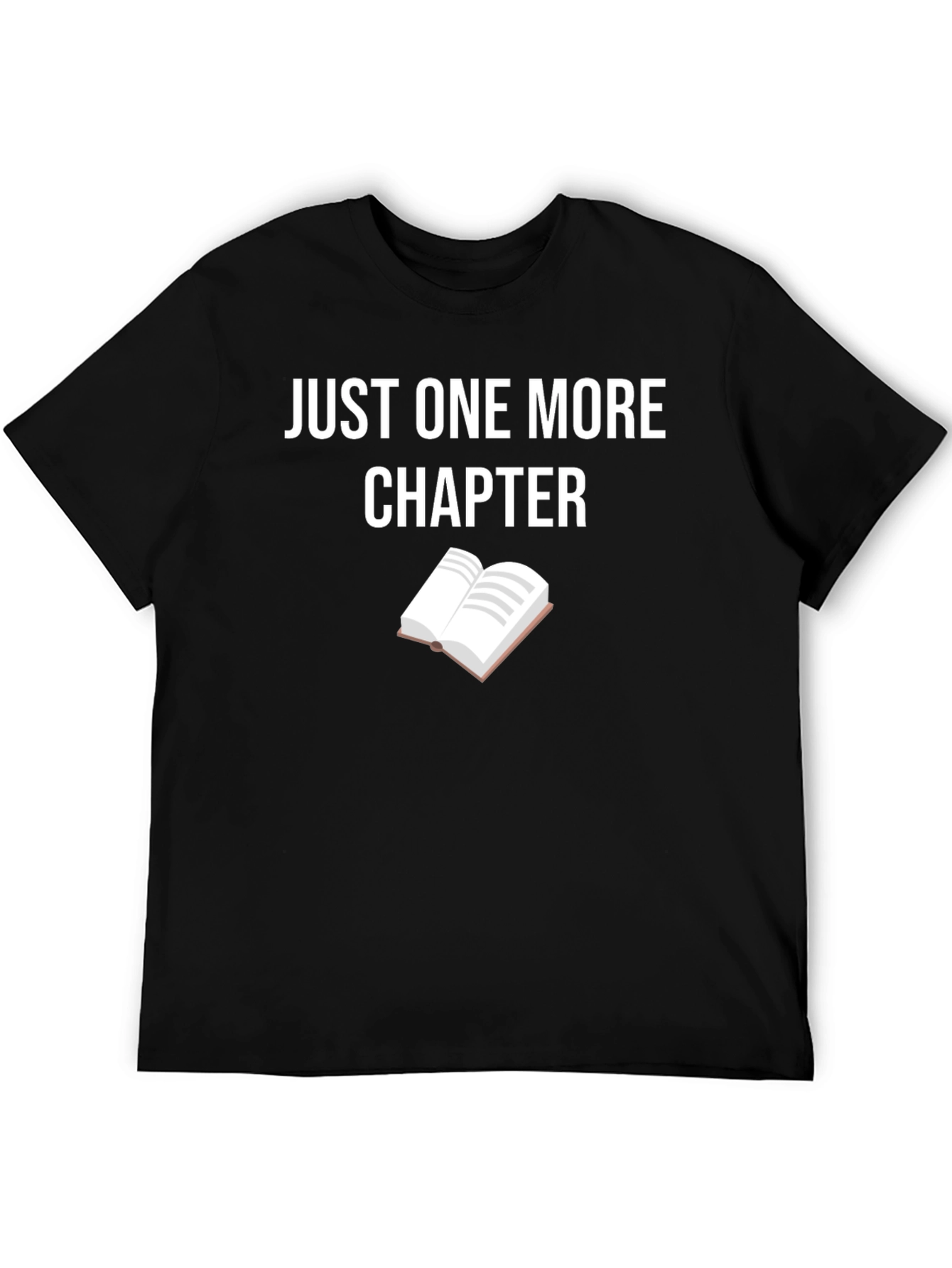 Just One More Chapter T-Shirt