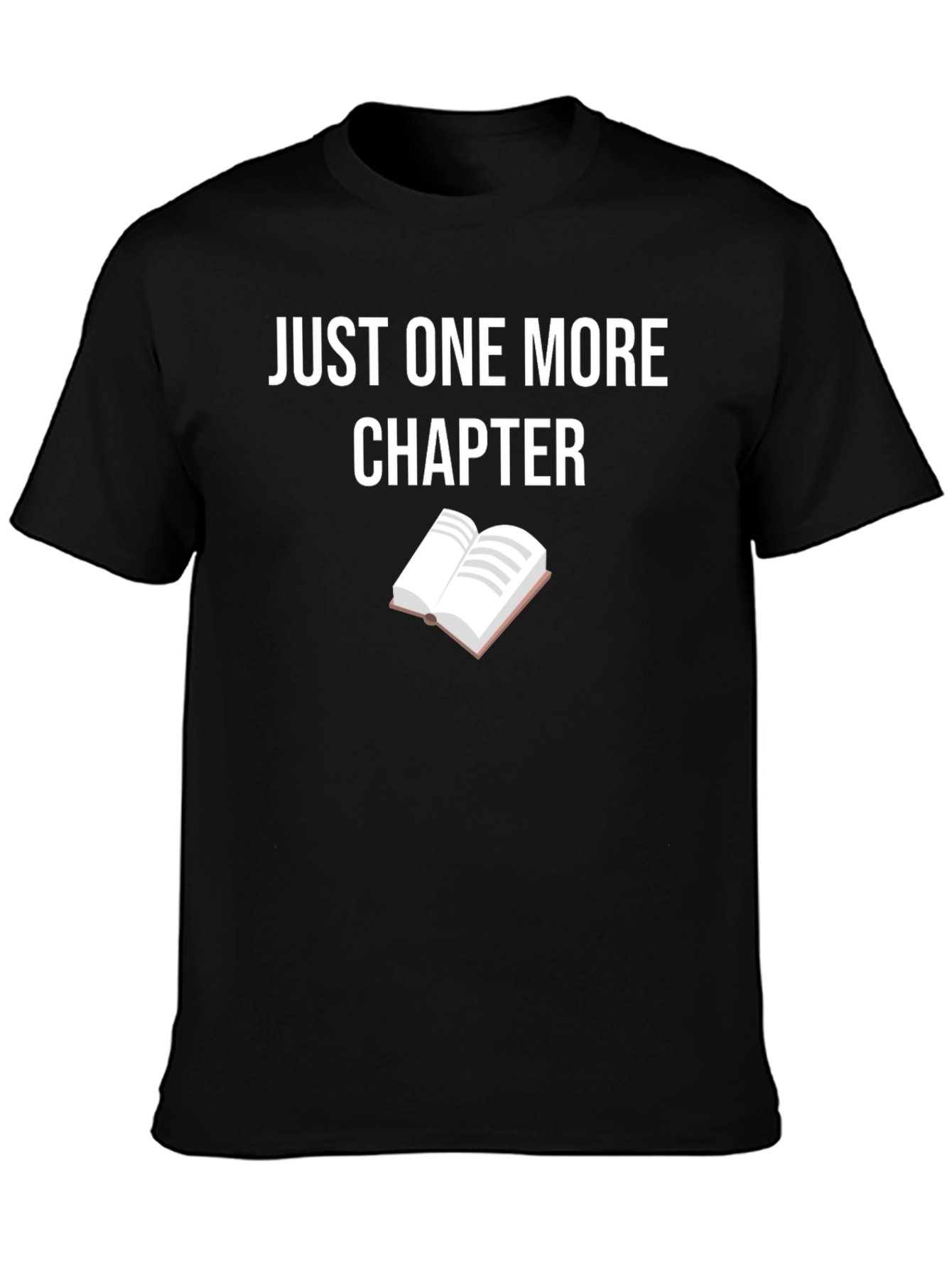 Just One More Chapter T-Shirt