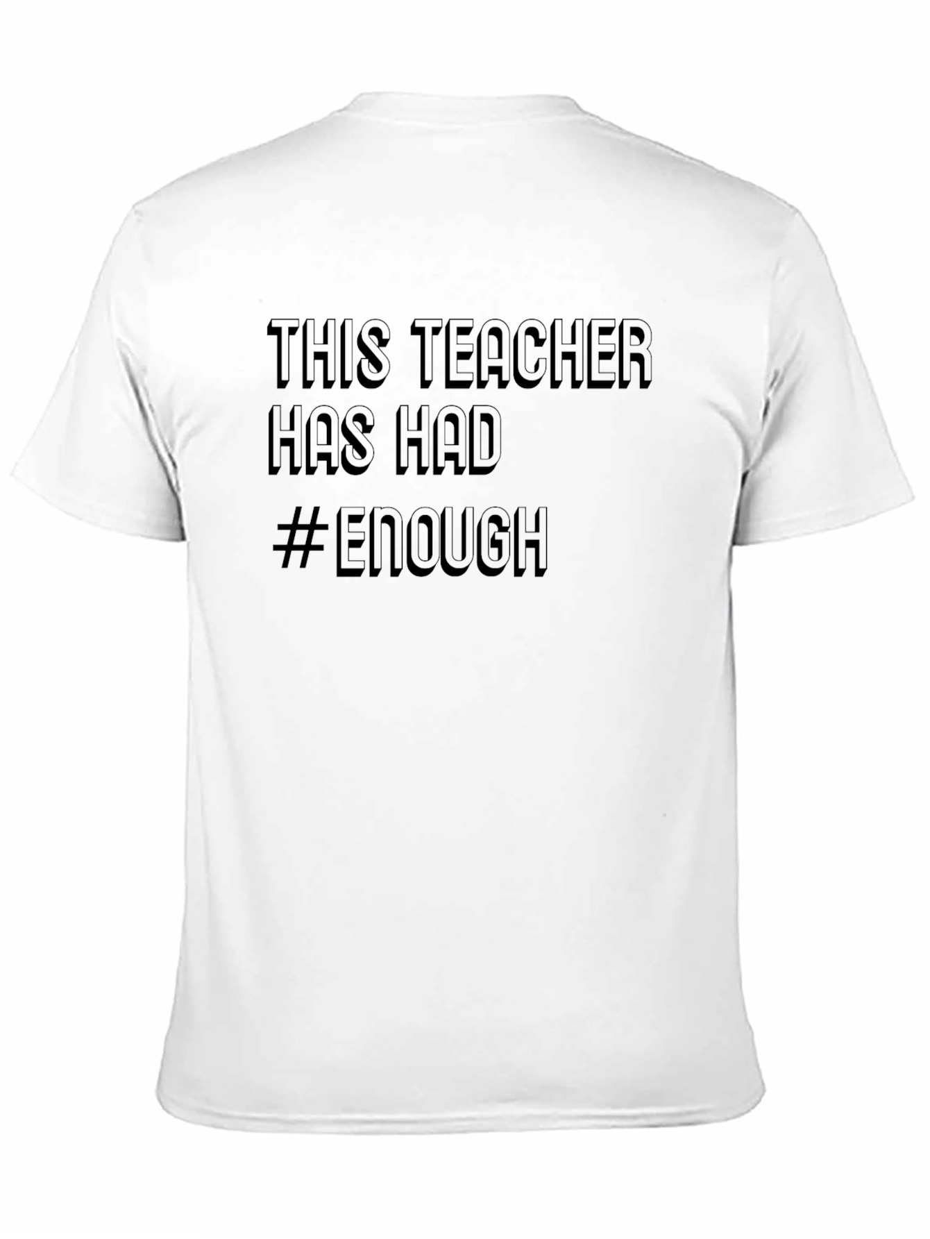 Teacher Enough T-Shirt - School Staff Appreciation