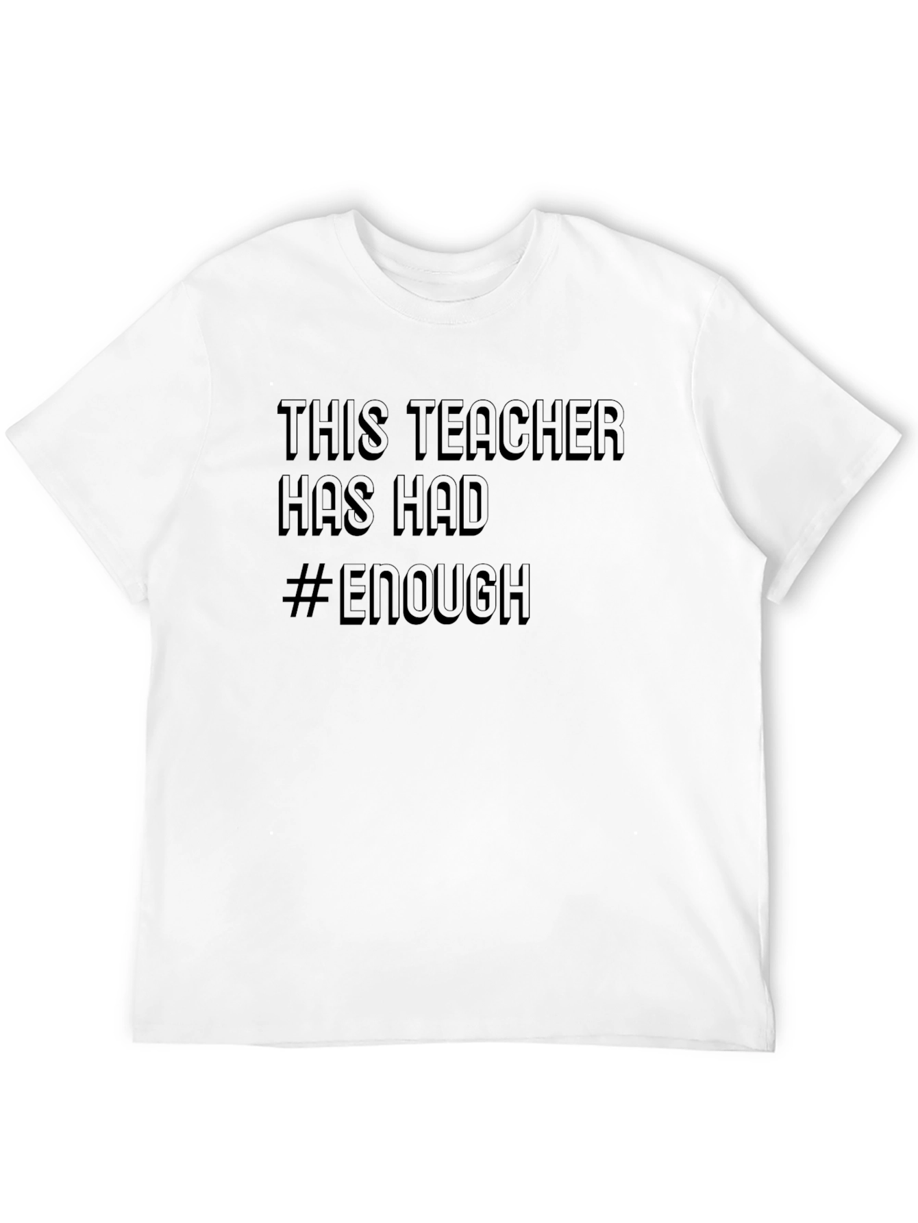 Teacher Enough T-Shirt - School Staff Appreciation