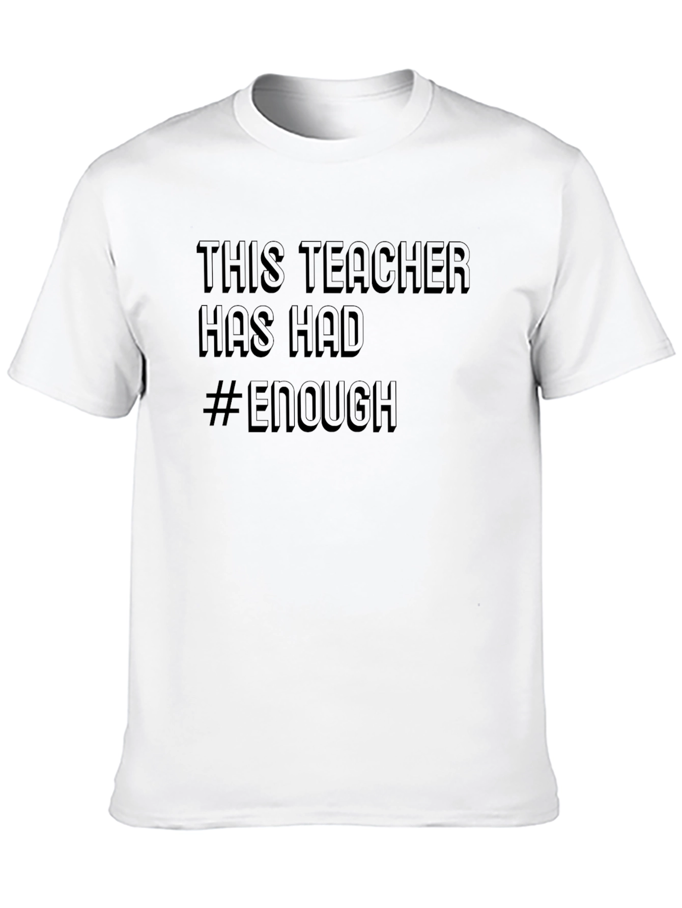 Teacher Enough T-Shirt - School Staff Appreciation