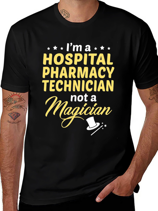 Hospital Pharmacy Technician T-Shirt - Not a Magician