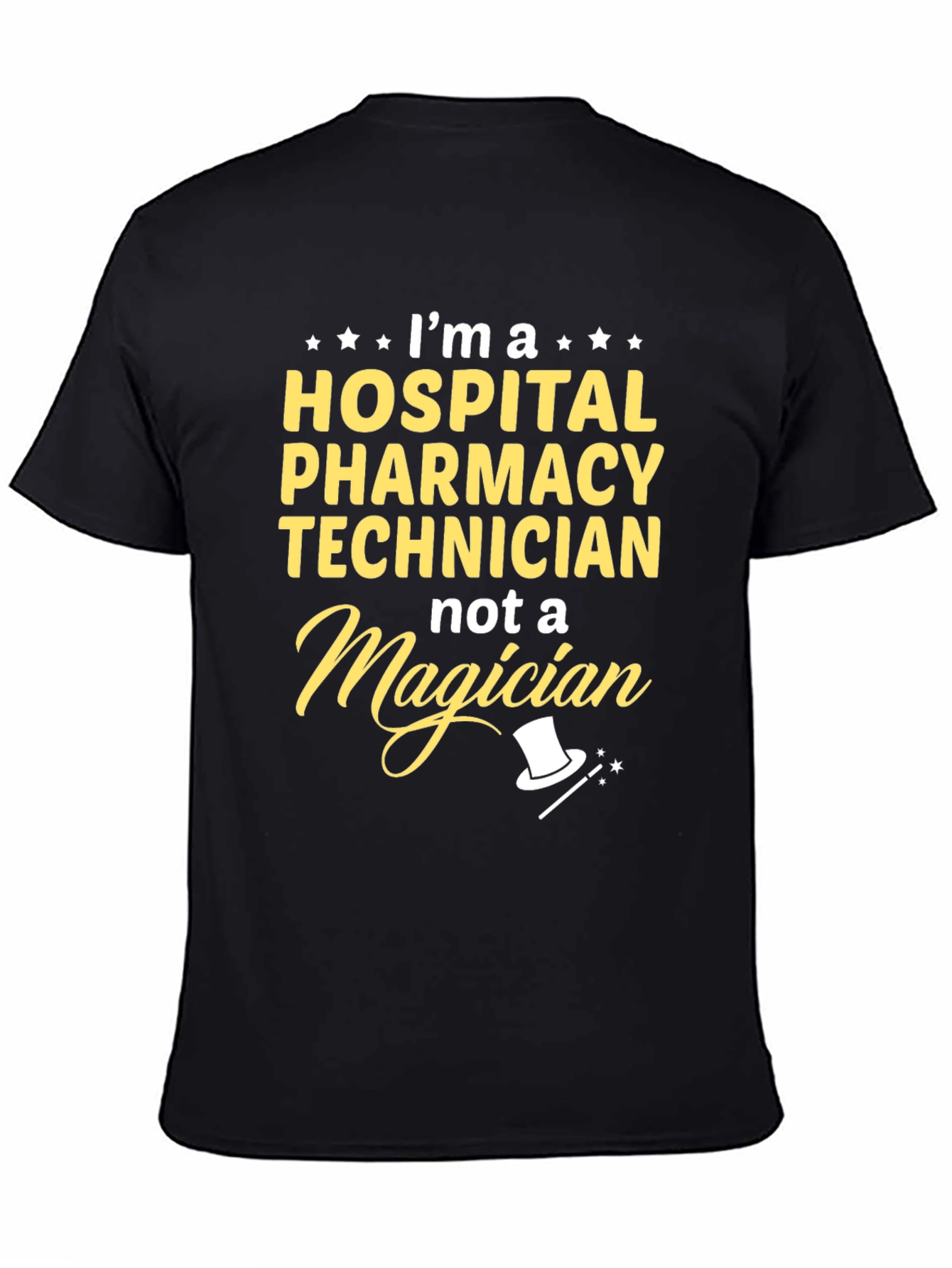 Hospital Pharmacy Technician T-Shirt - Not a Magician