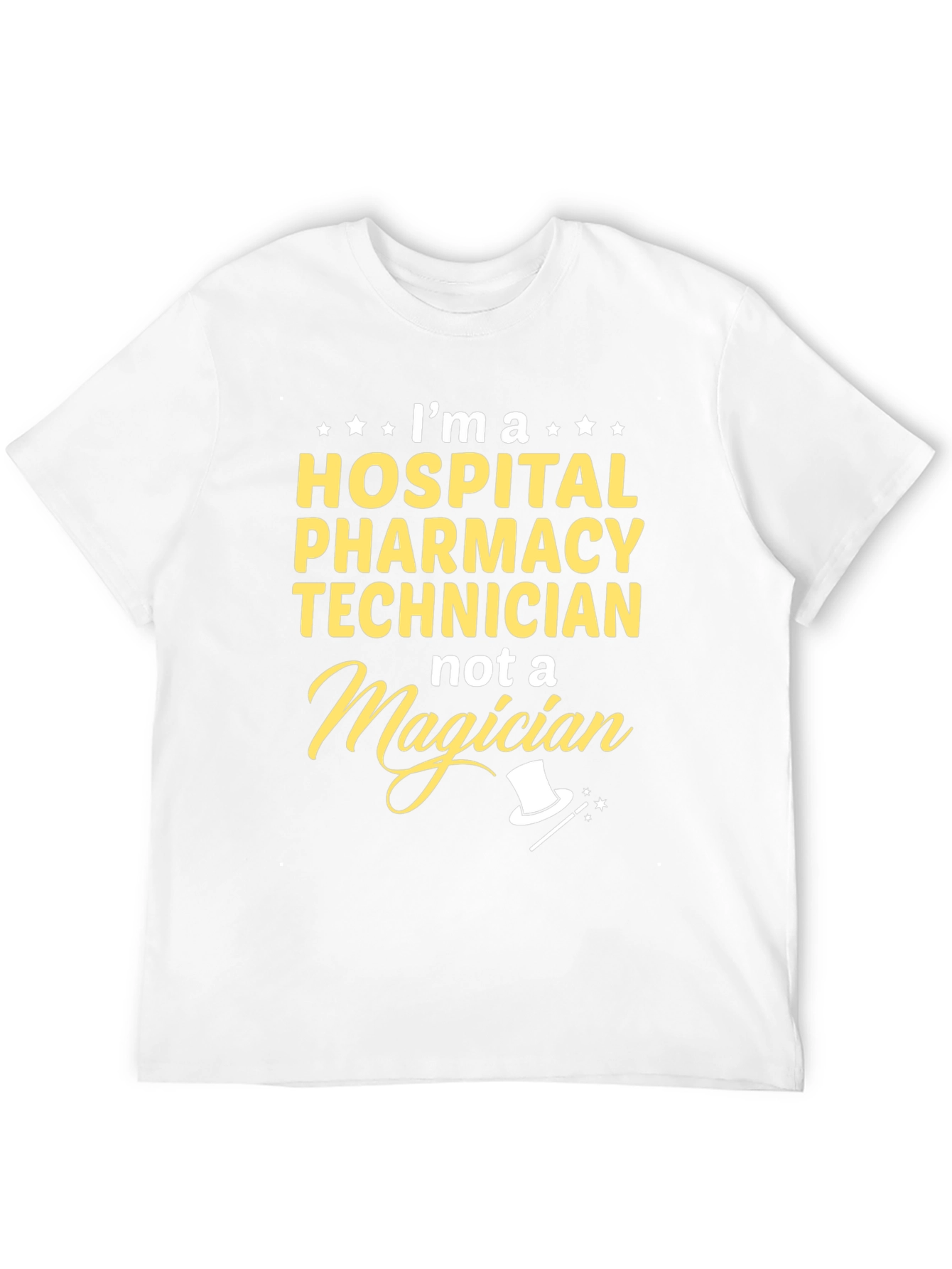 Hospital Pharmacy Technician T-Shirt - Not a Magician