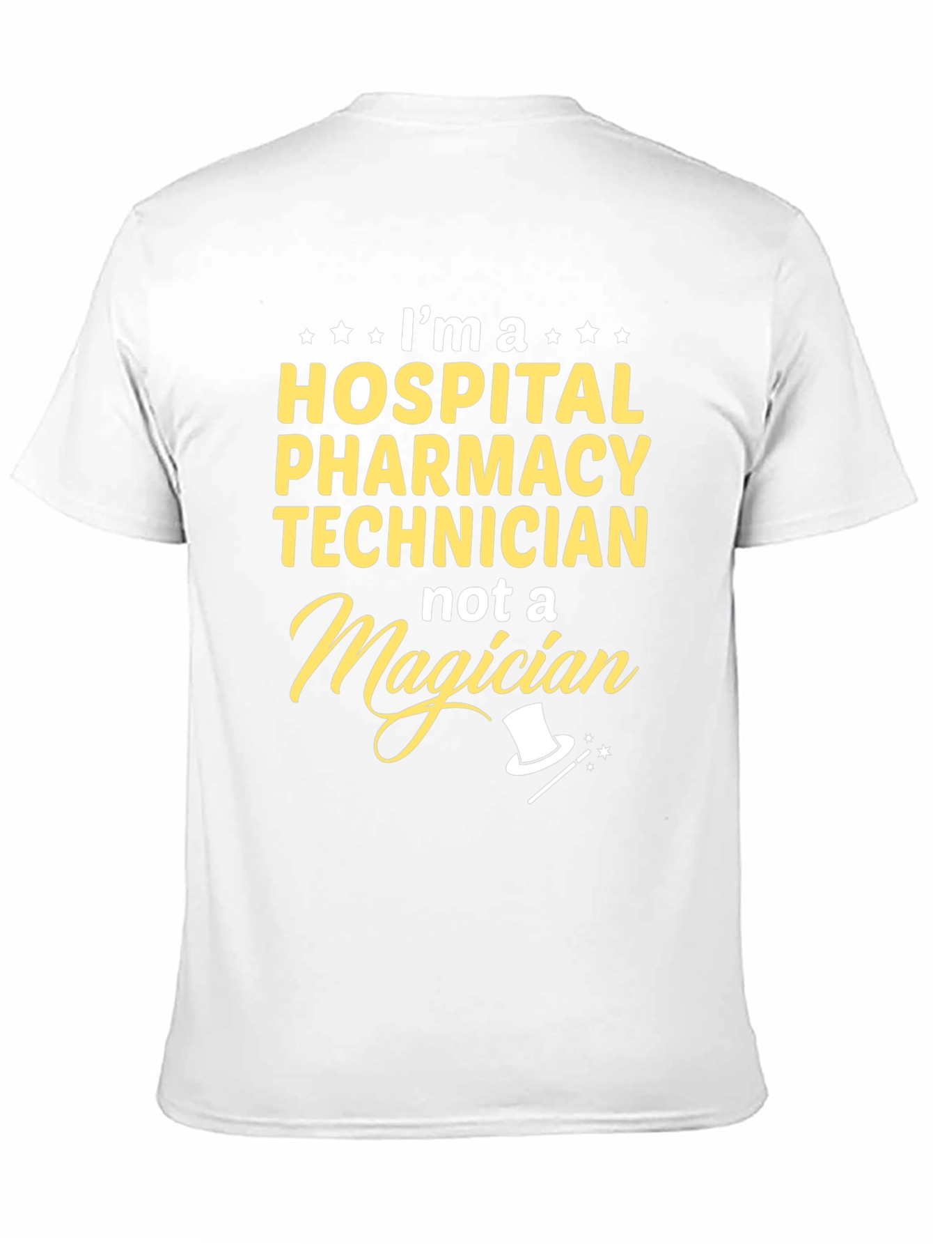 Hospital Pharmacy Technician T-Shirt - Not a Magician