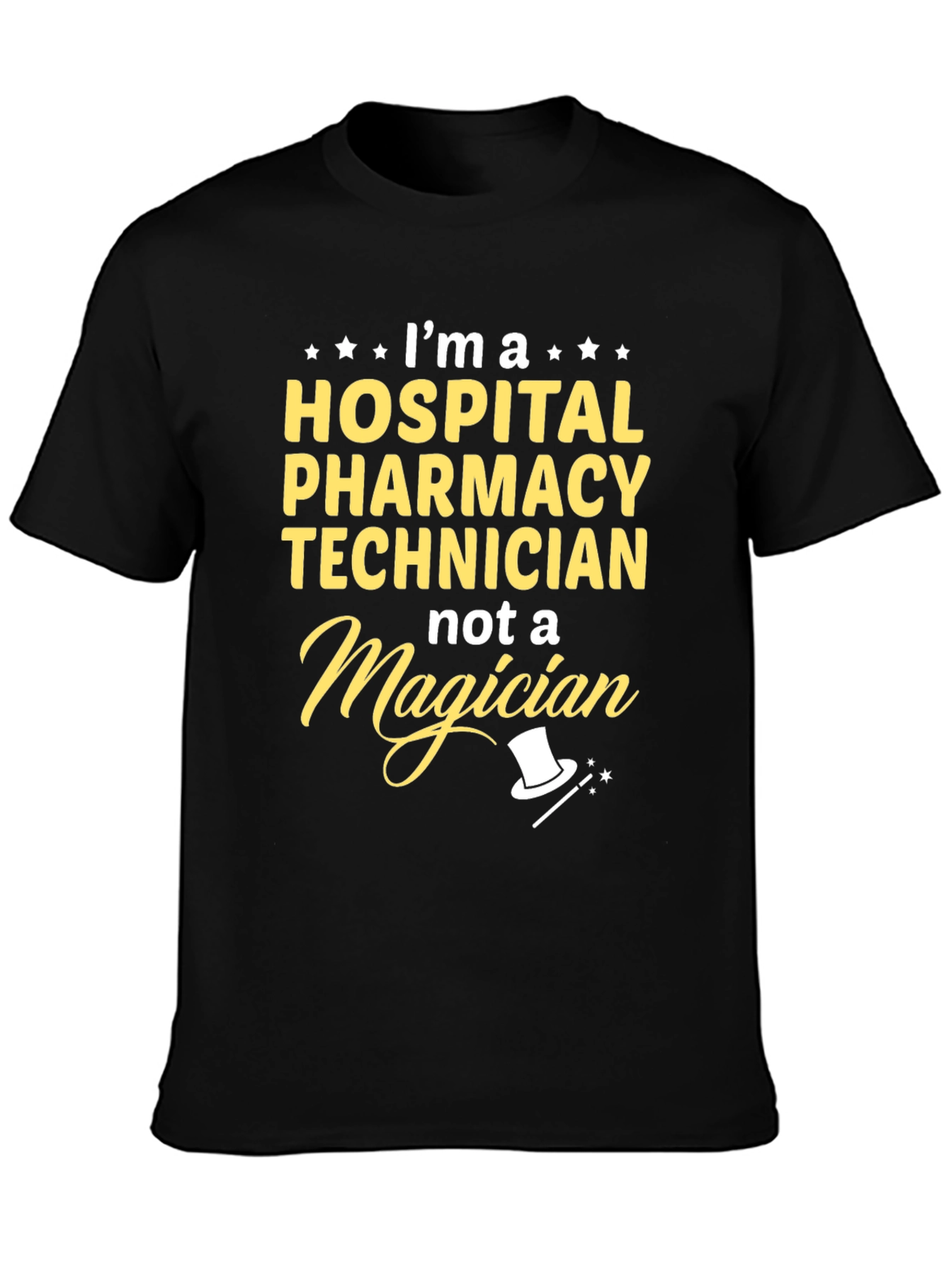 Hospital Pharmacy Technician T-Shirt - Not a Magician