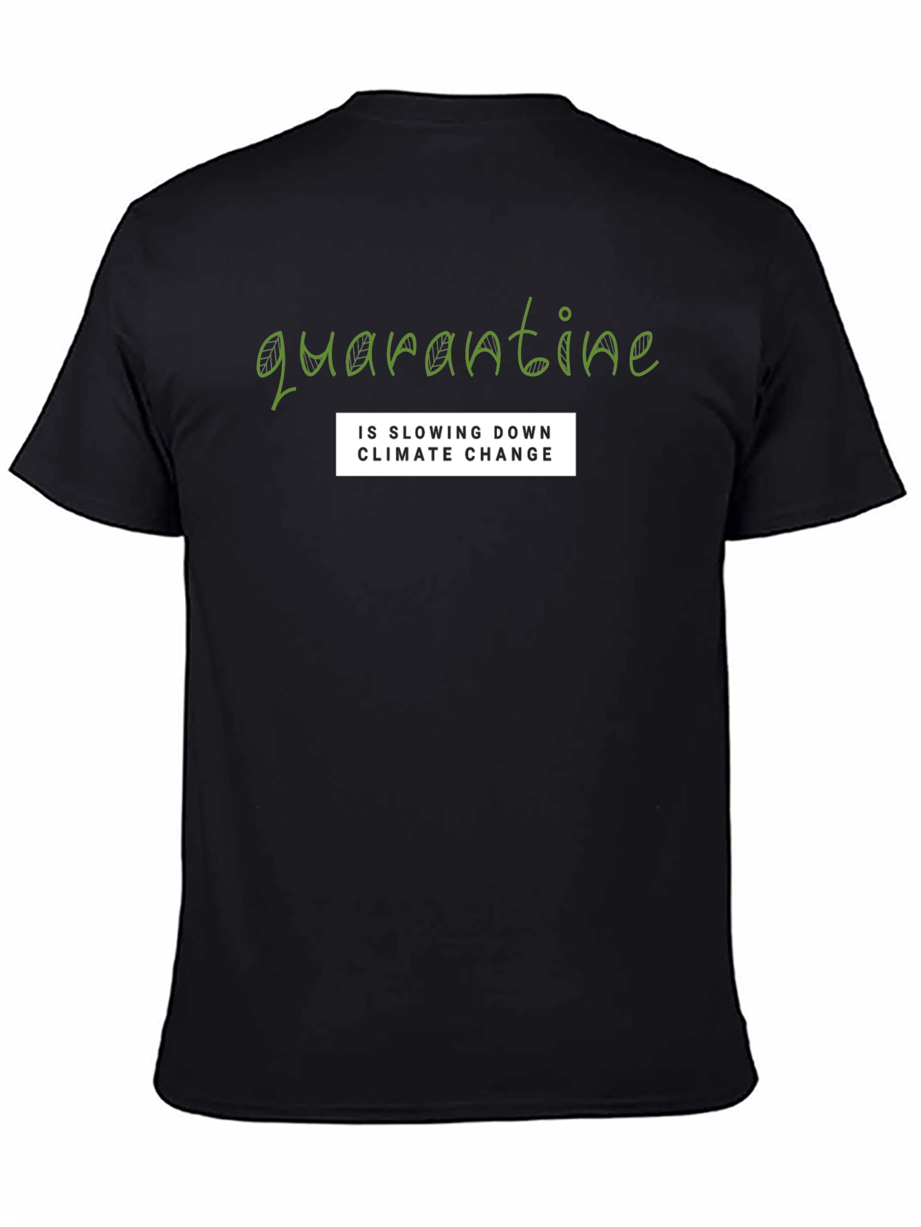 Quarantine Climate Change Statement T-Shirt