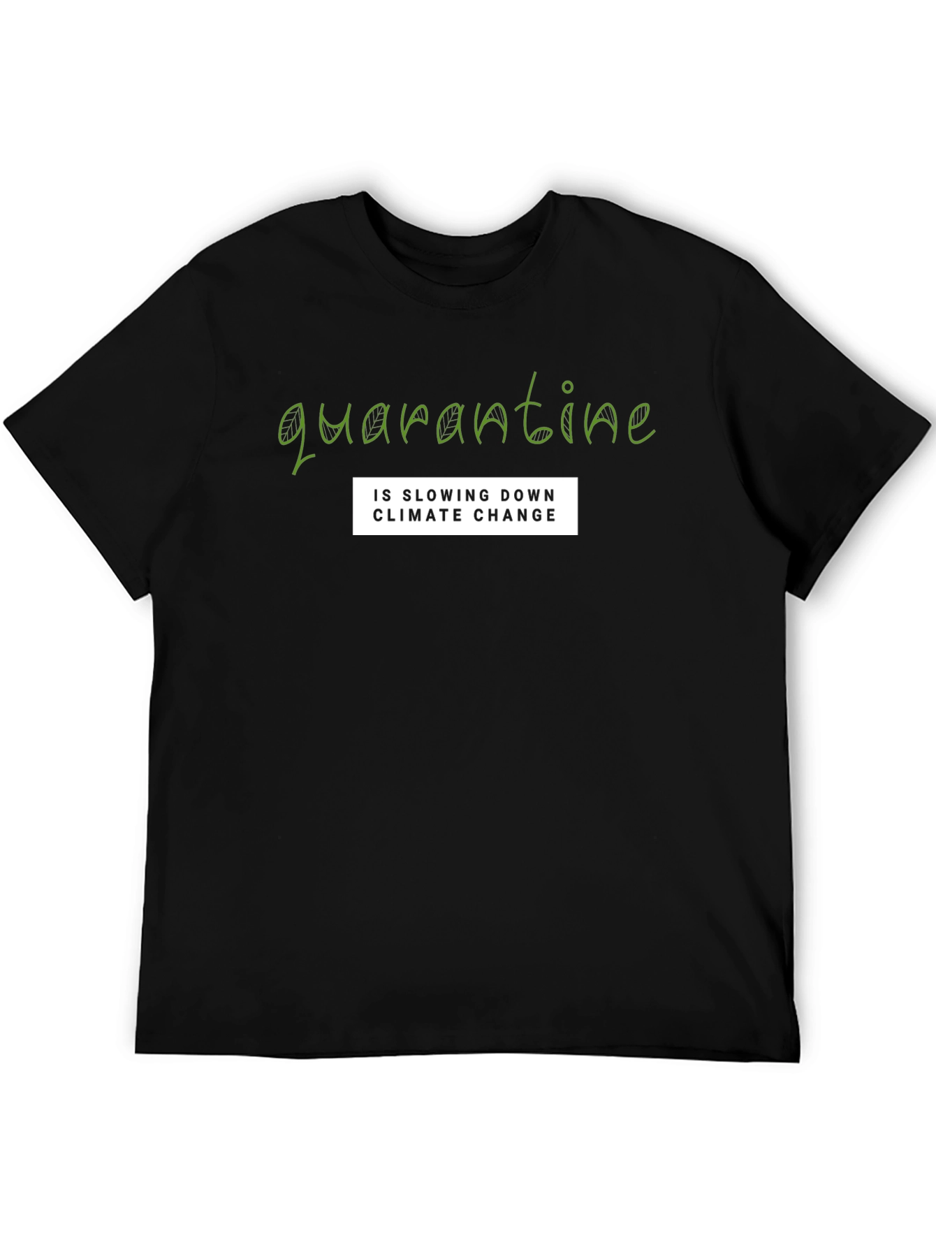 Quarantine Climate Change Statement T-Shirt