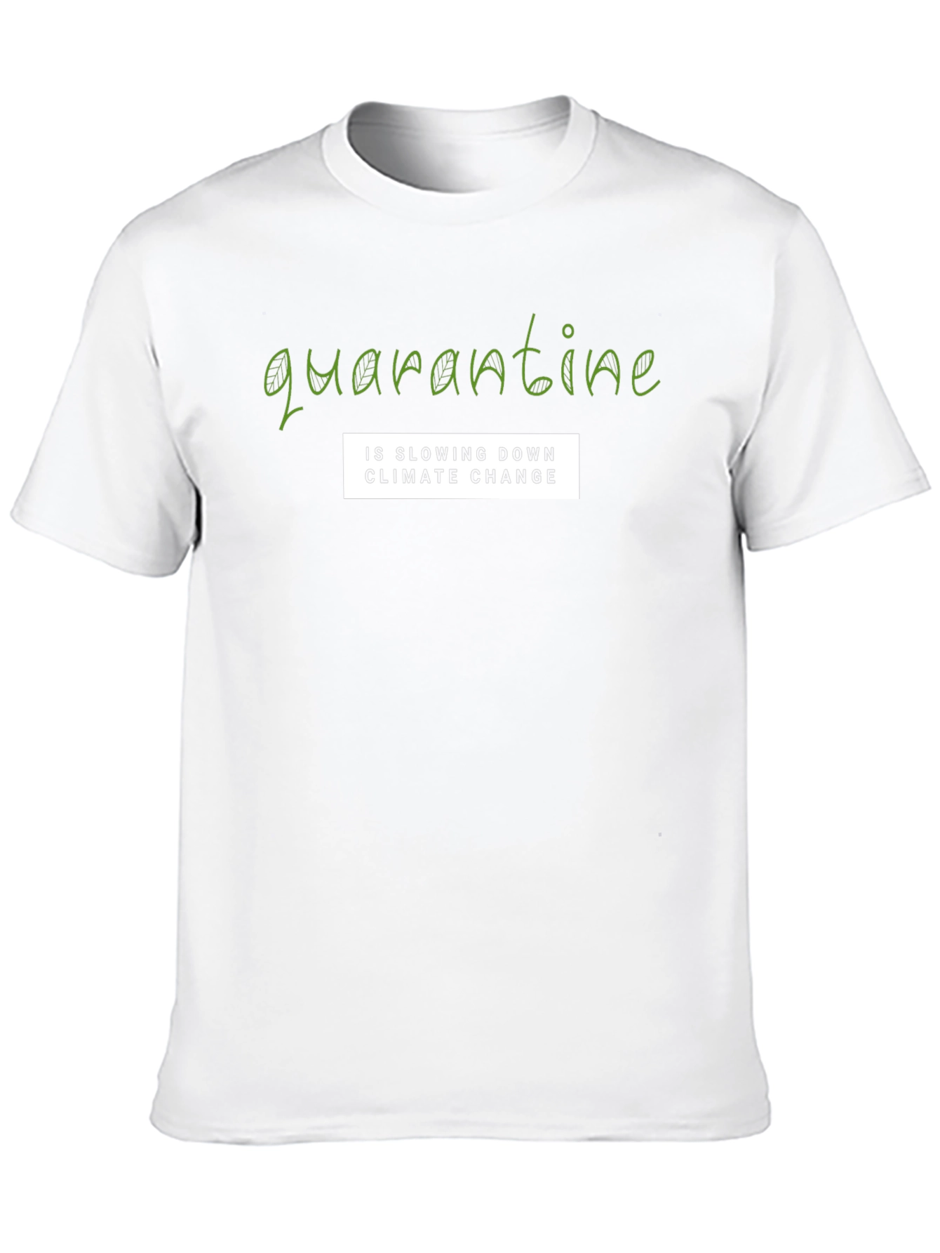 Quarantine Climate Change Statement T-Shirt