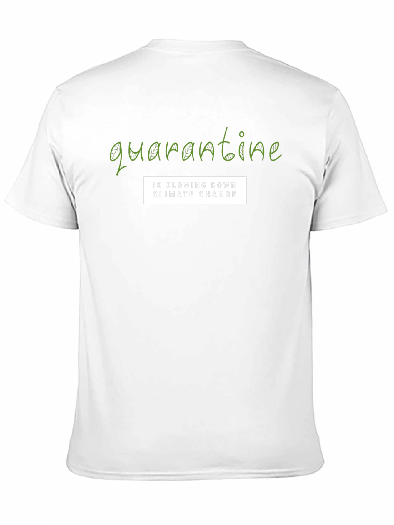 Quarantine Climate Change Statement T-Shirt