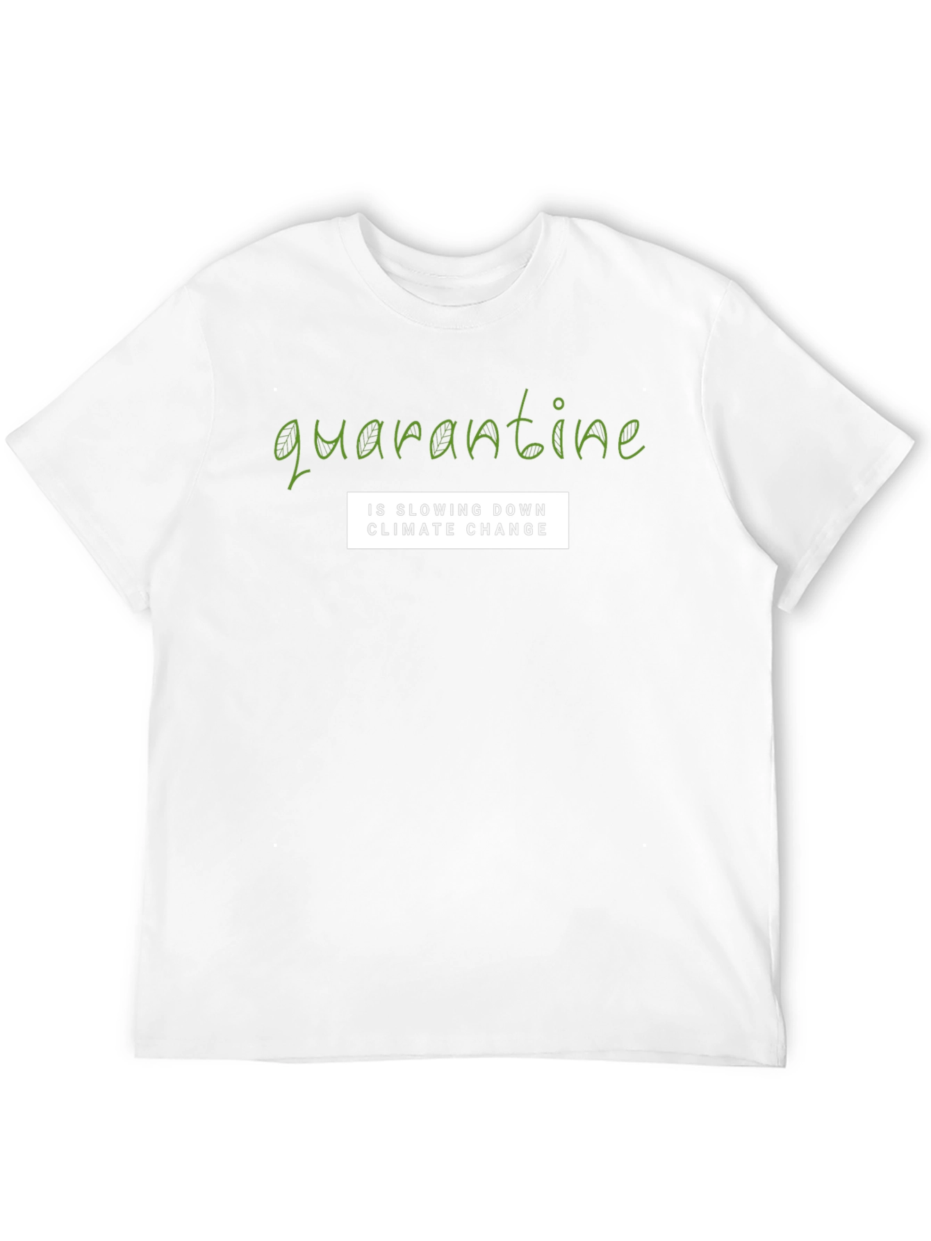 Quarantine Climate Change Statement T-Shirt