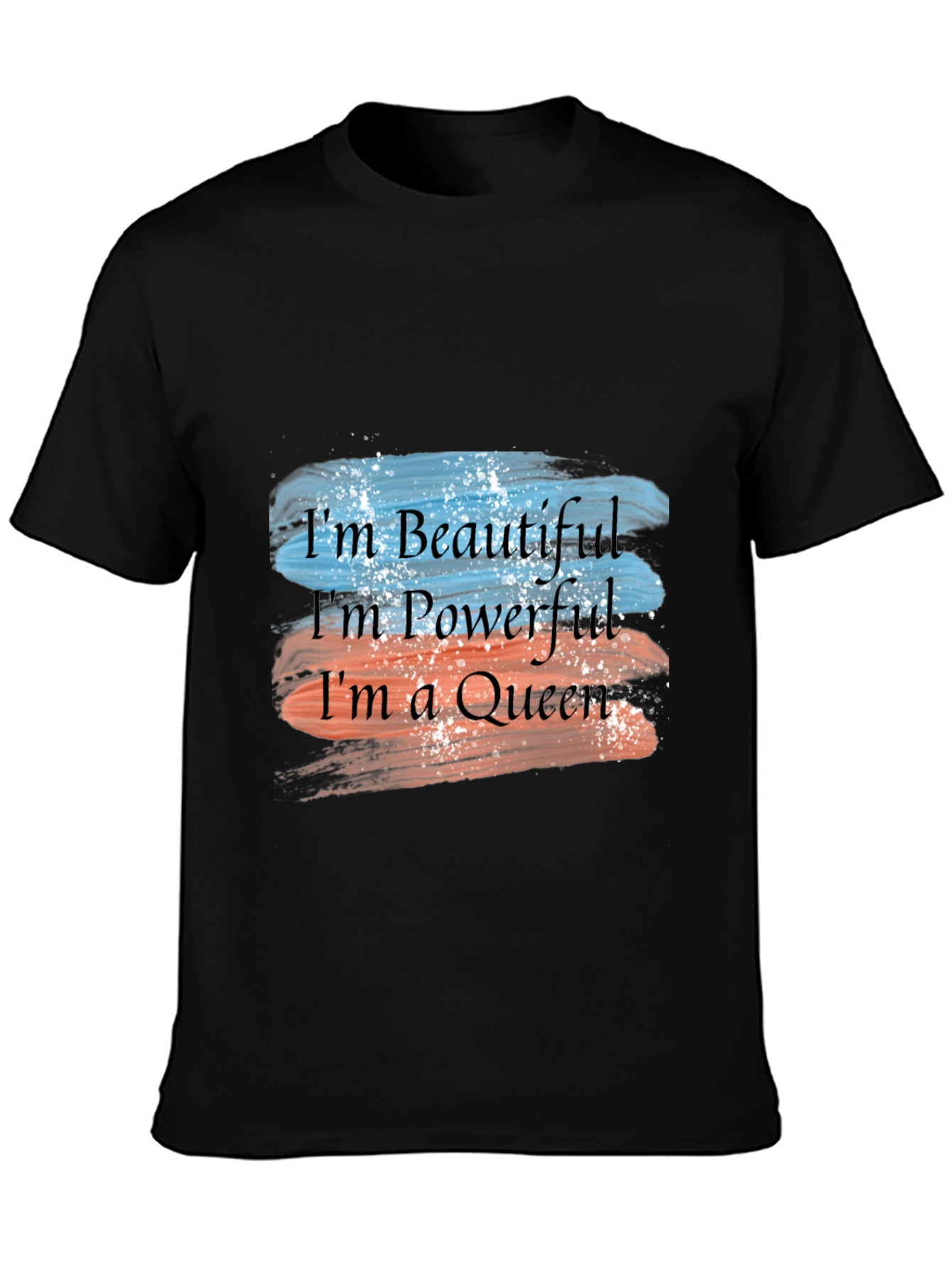 Im Beautiful Powerful Queen T-Shirt
