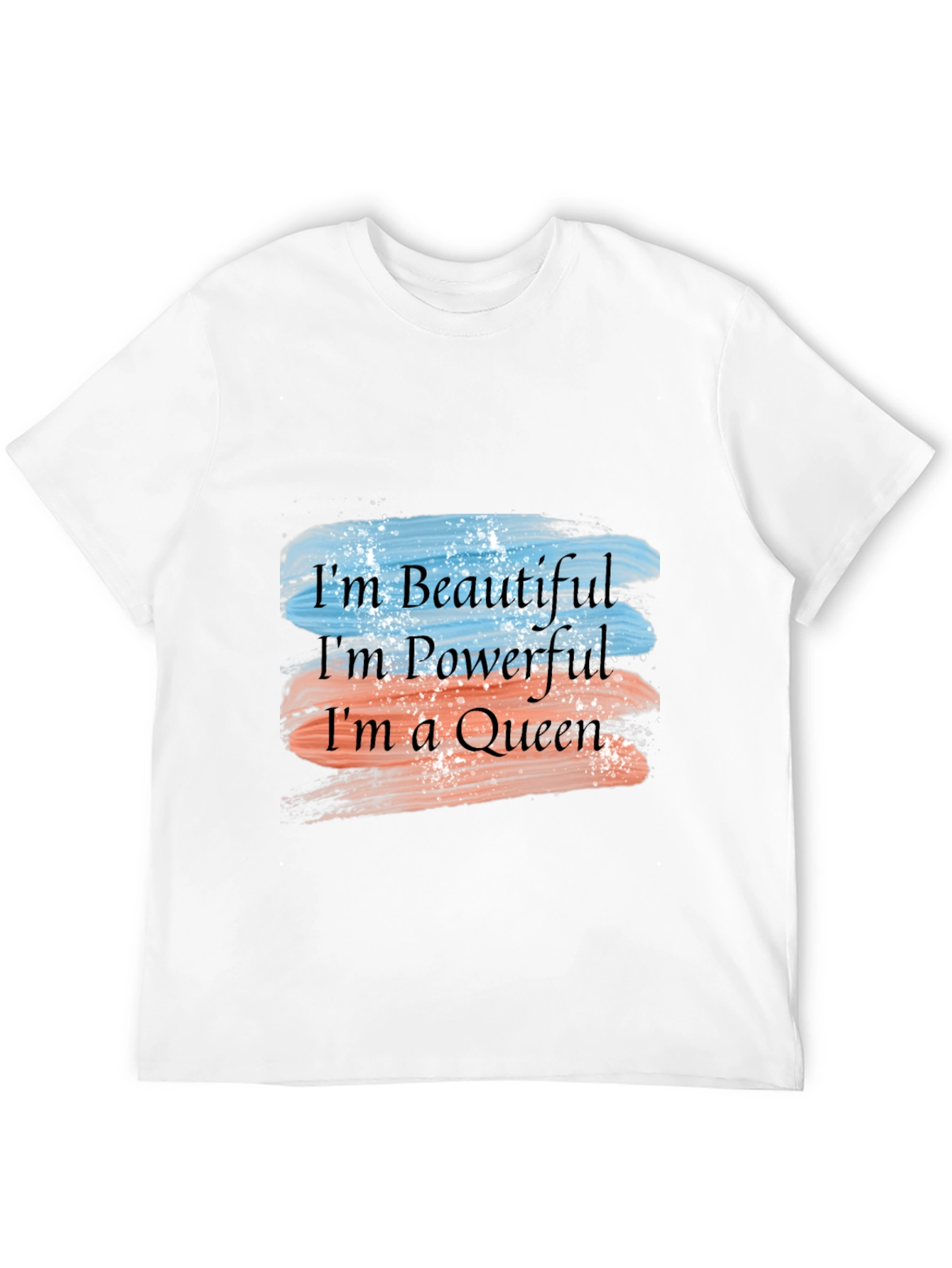 Im Beautiful Powerful Queen T-Shirt