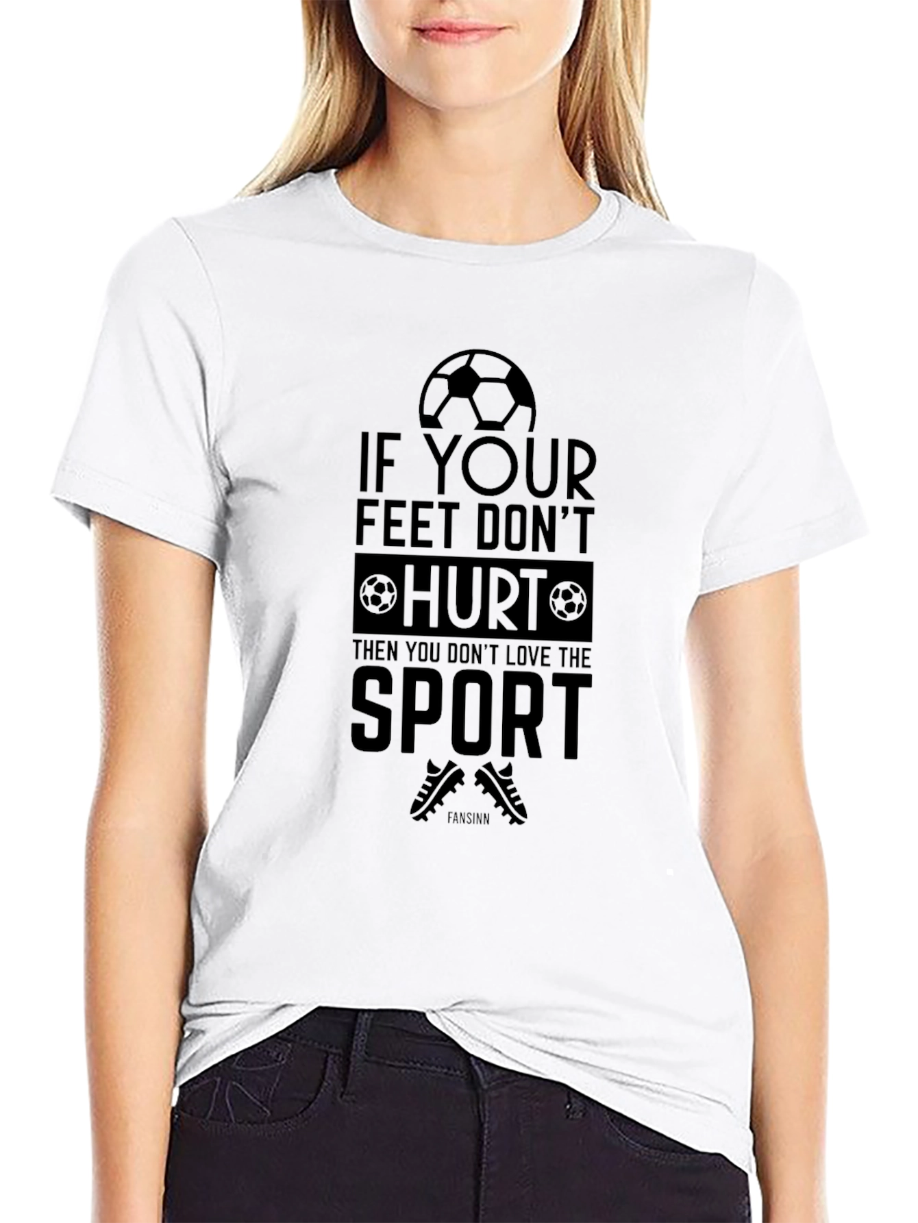 Soccer T-Shirt: If Your Feet Dont Hurt
