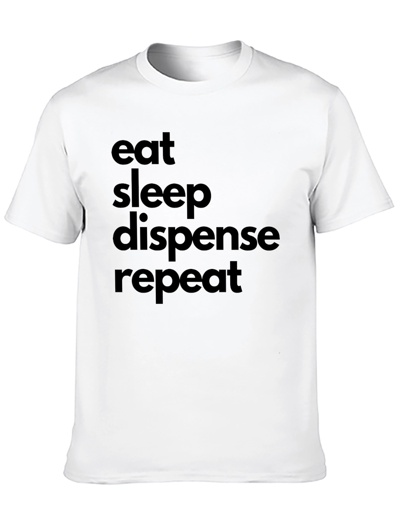 Eat Sleep Dispense Repeat - Graphic Tee