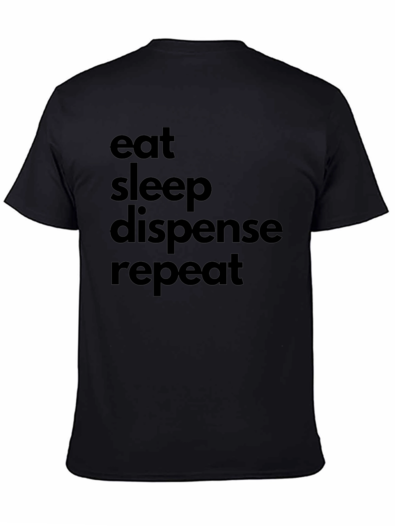 Eat Sleep Dispense Repeat - Graphic Tee