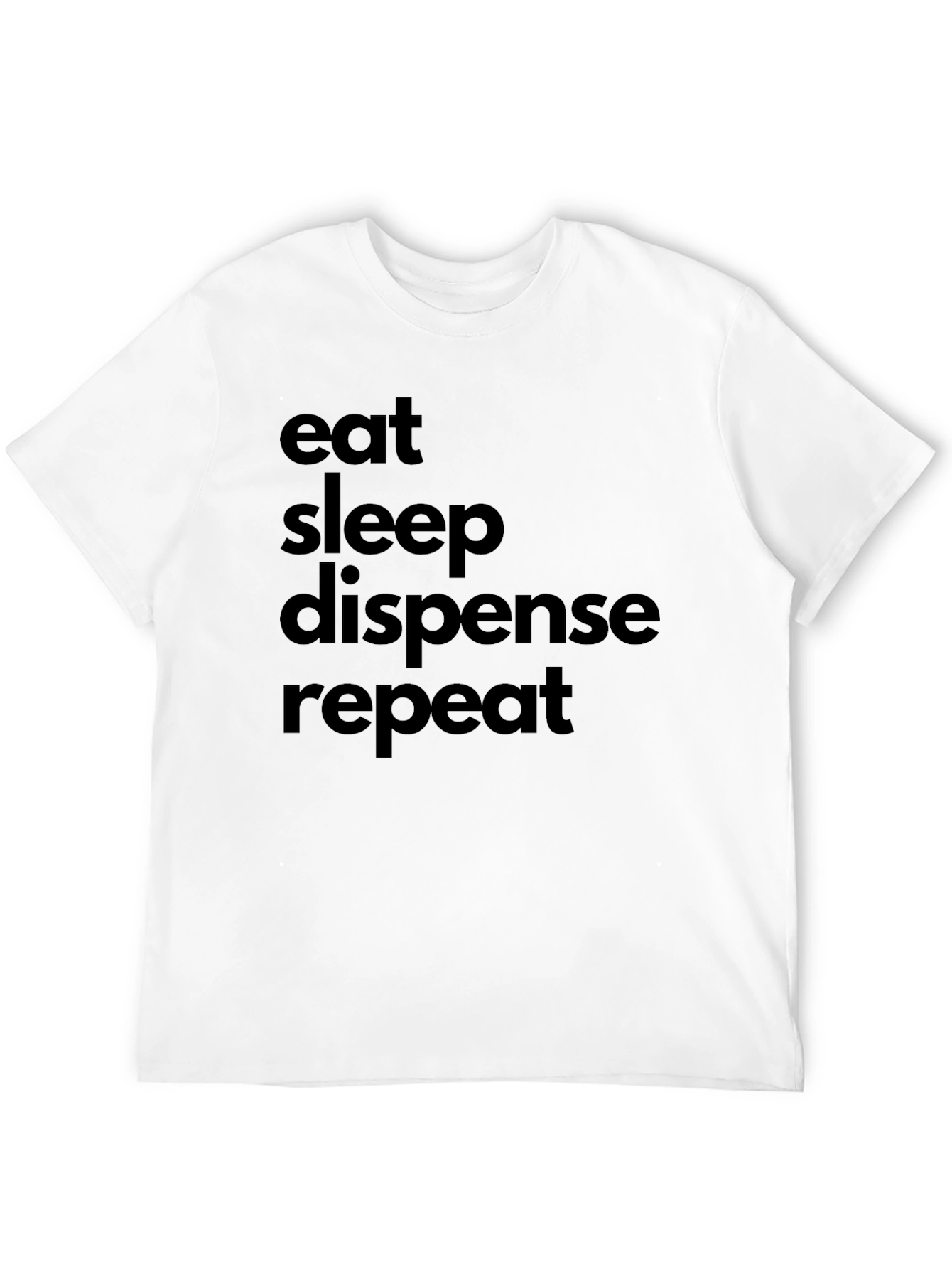 Eat Sleep Dispense Repeat - Graphic Tee