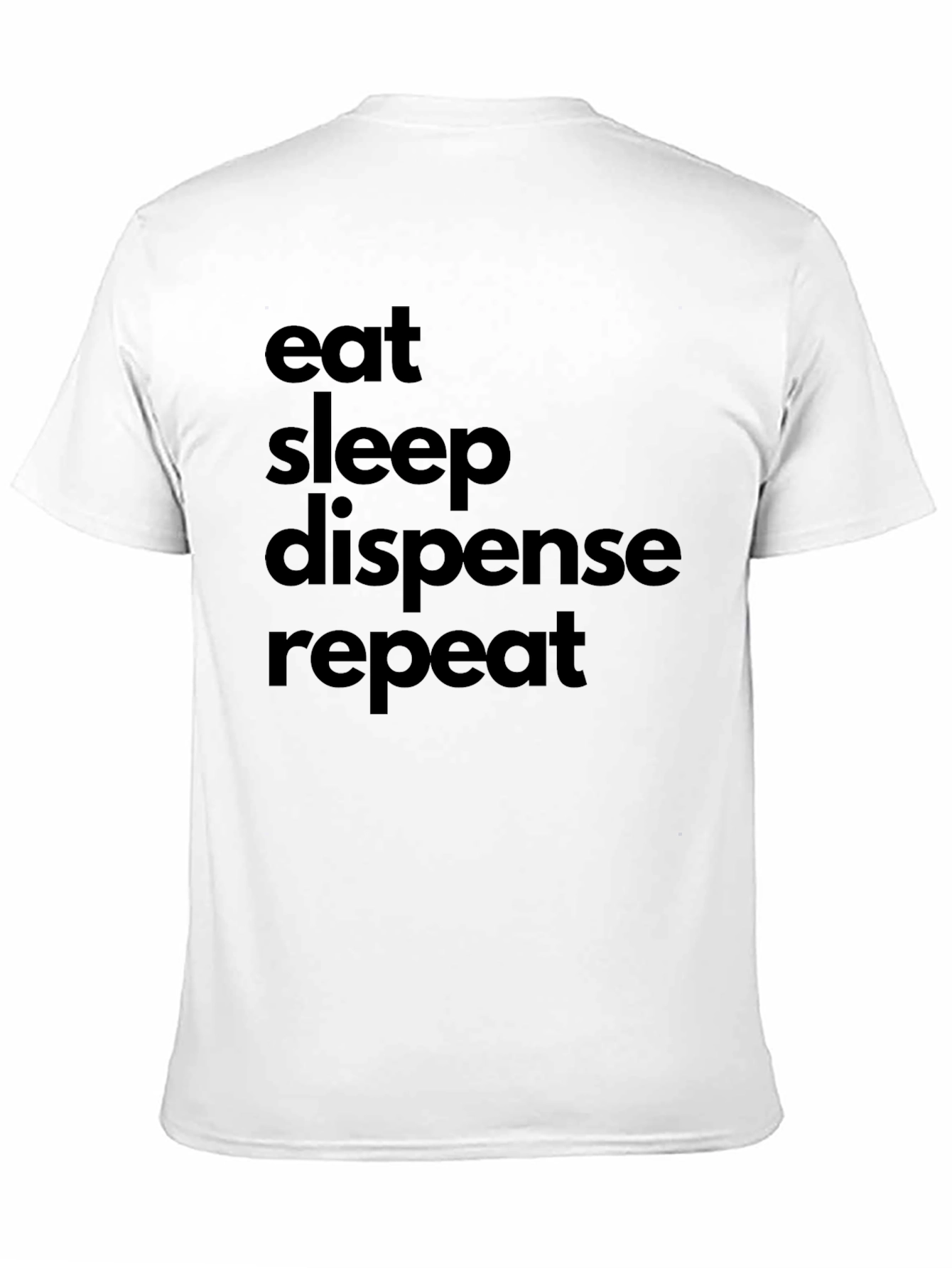 Eat Sleep Dispense Repeat - Graphic Tee