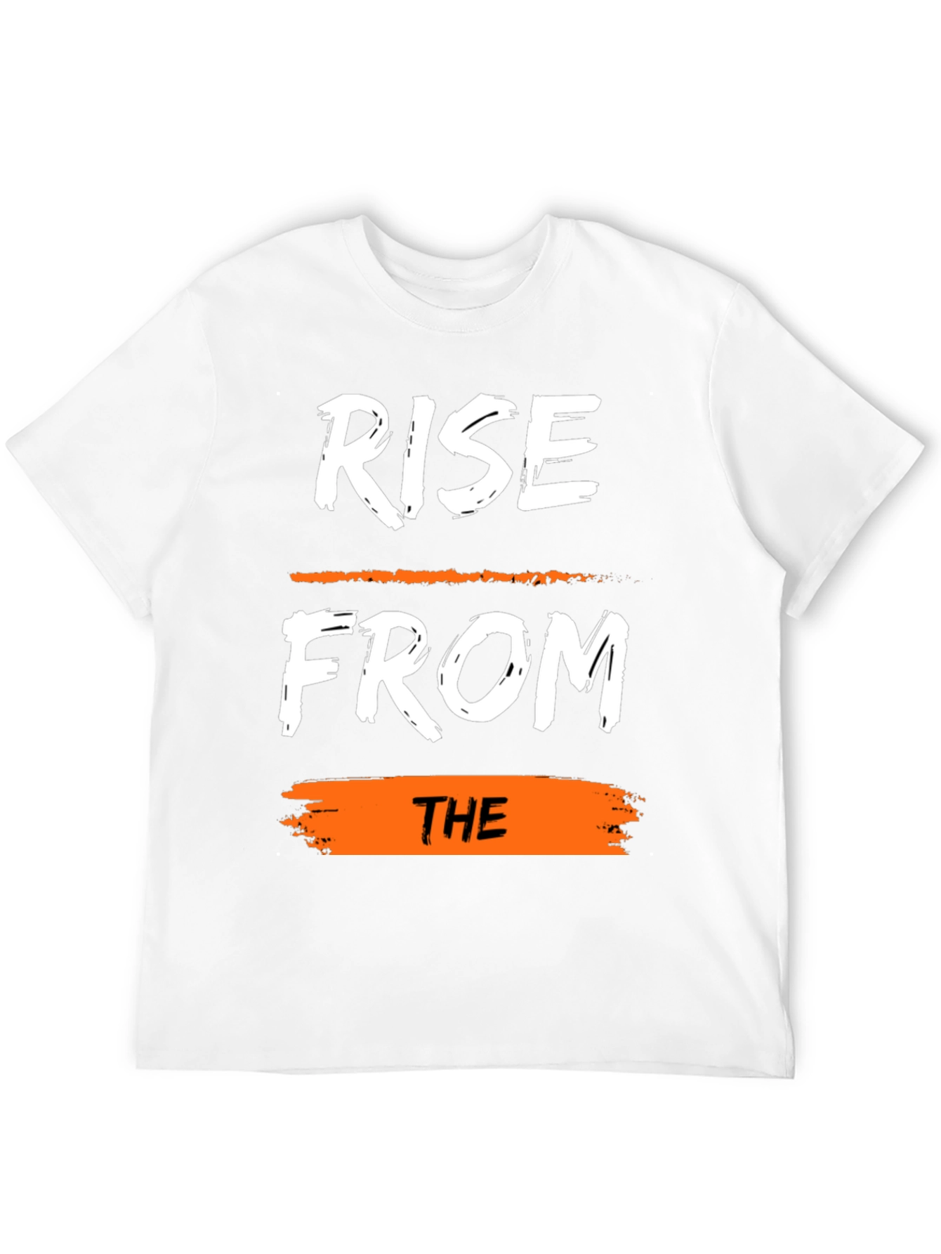 Rise From The T-Shirt: Motivational Graphic Tee