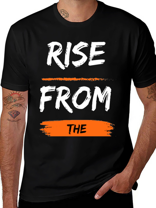 Rise From The T-Shirt: Motivational Graphic Tee