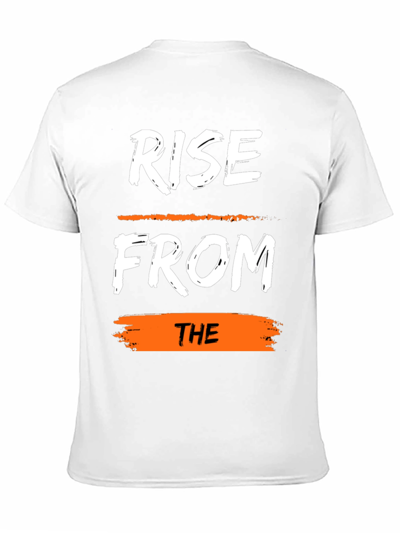 Rise From The T-Shirt: Motivational Graphic Tee