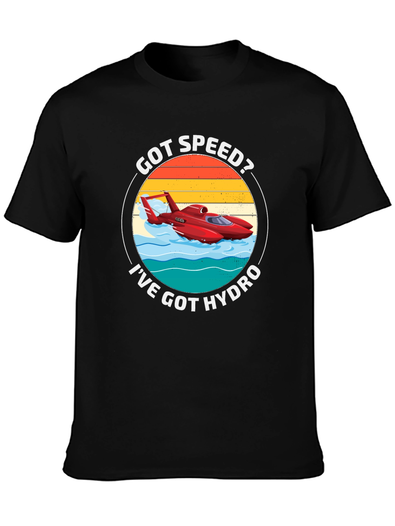 Got Speed? Ive Got Hydro T-Shirt - Boating Tee